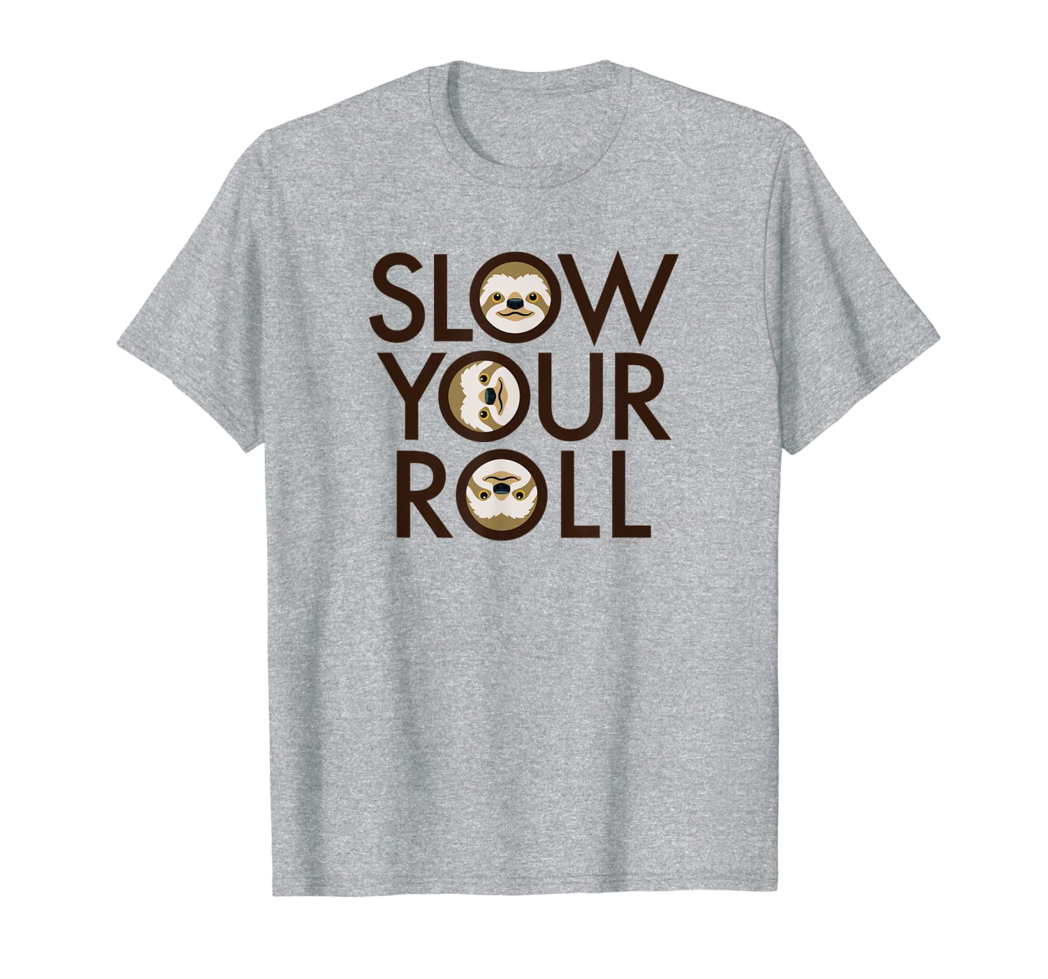 

slow your roll - fun humorous sloth saying mens womens t-shirt, White;black