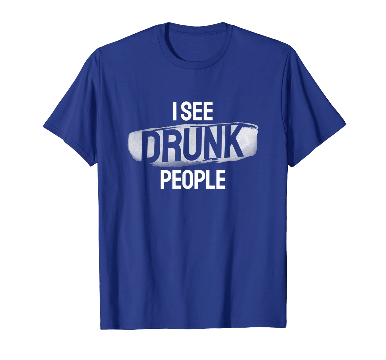 

funny i see drunk people drinking drinker alcohol booze tee, White;black