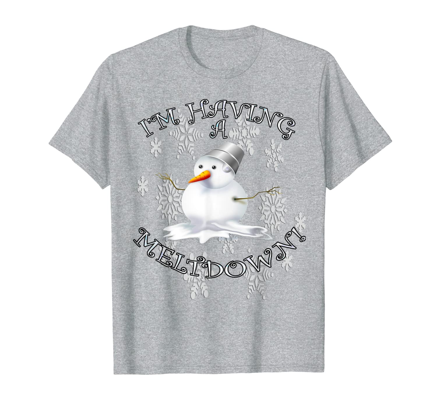 Snowman Funny Gift Quote IM HAVING A MELTDOWN, Snowmen T-Shirt-image-702002010