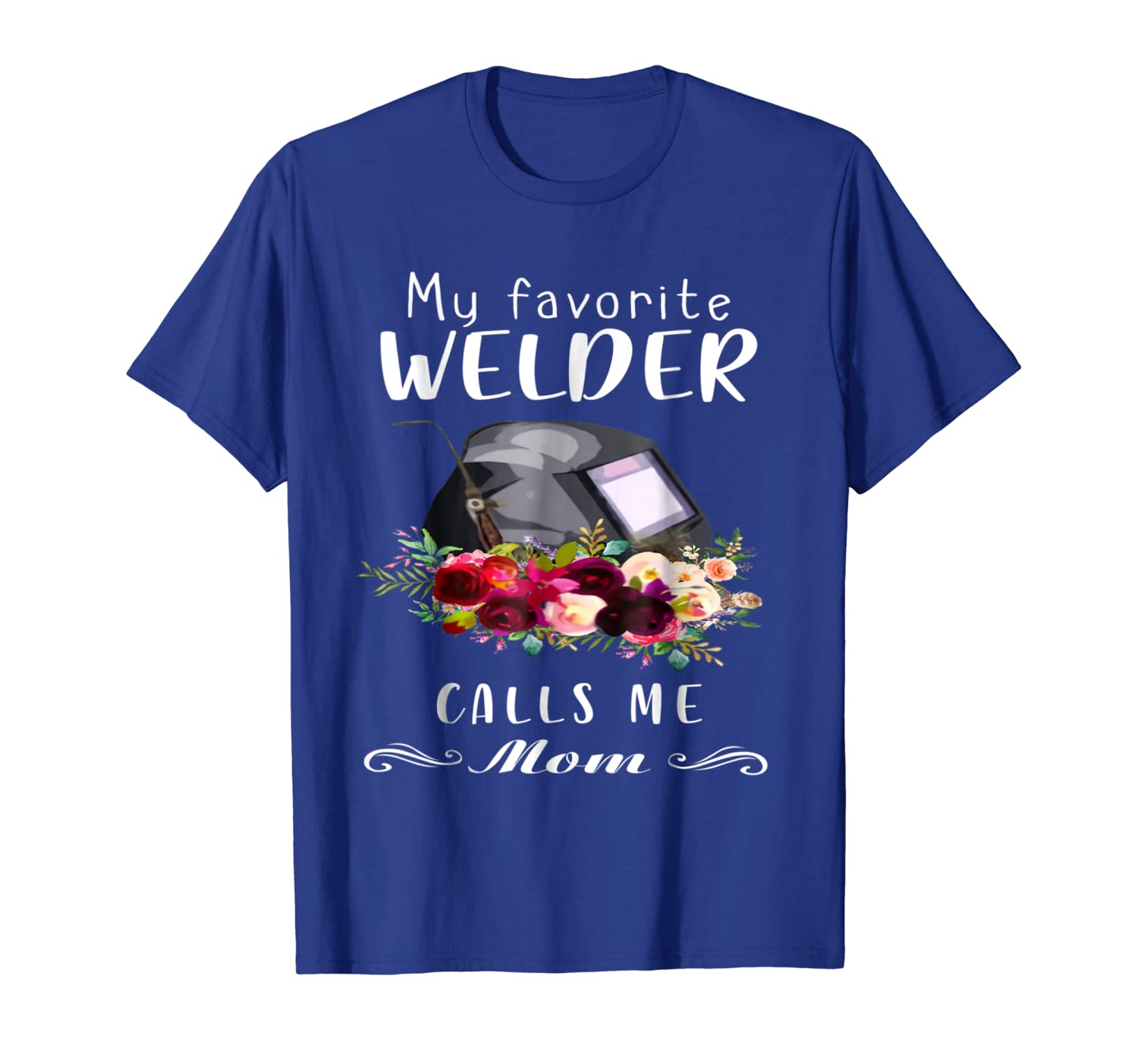 

welder mom t-shirt my favorite welder calls me mom shirt, White;black