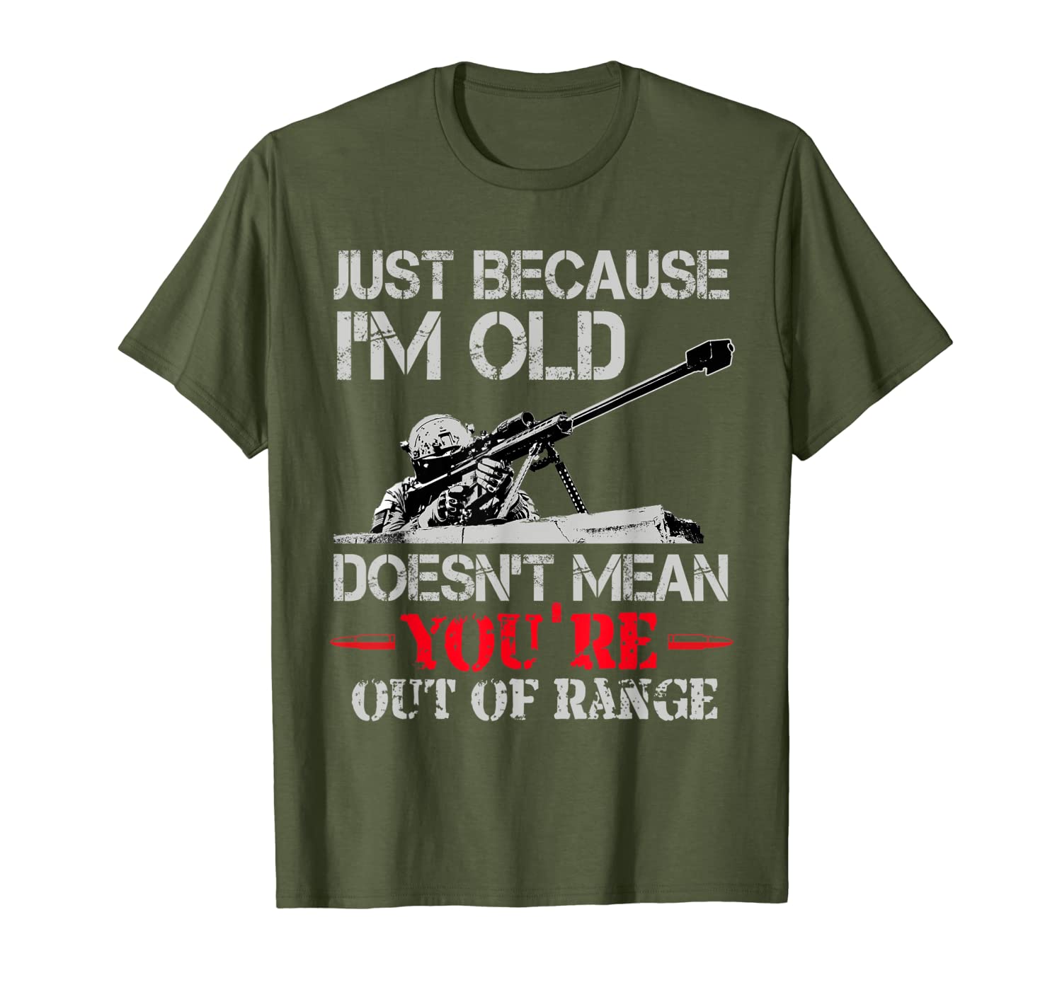 

just because i'm old doesn't mean you're out of range shirt, White;black
