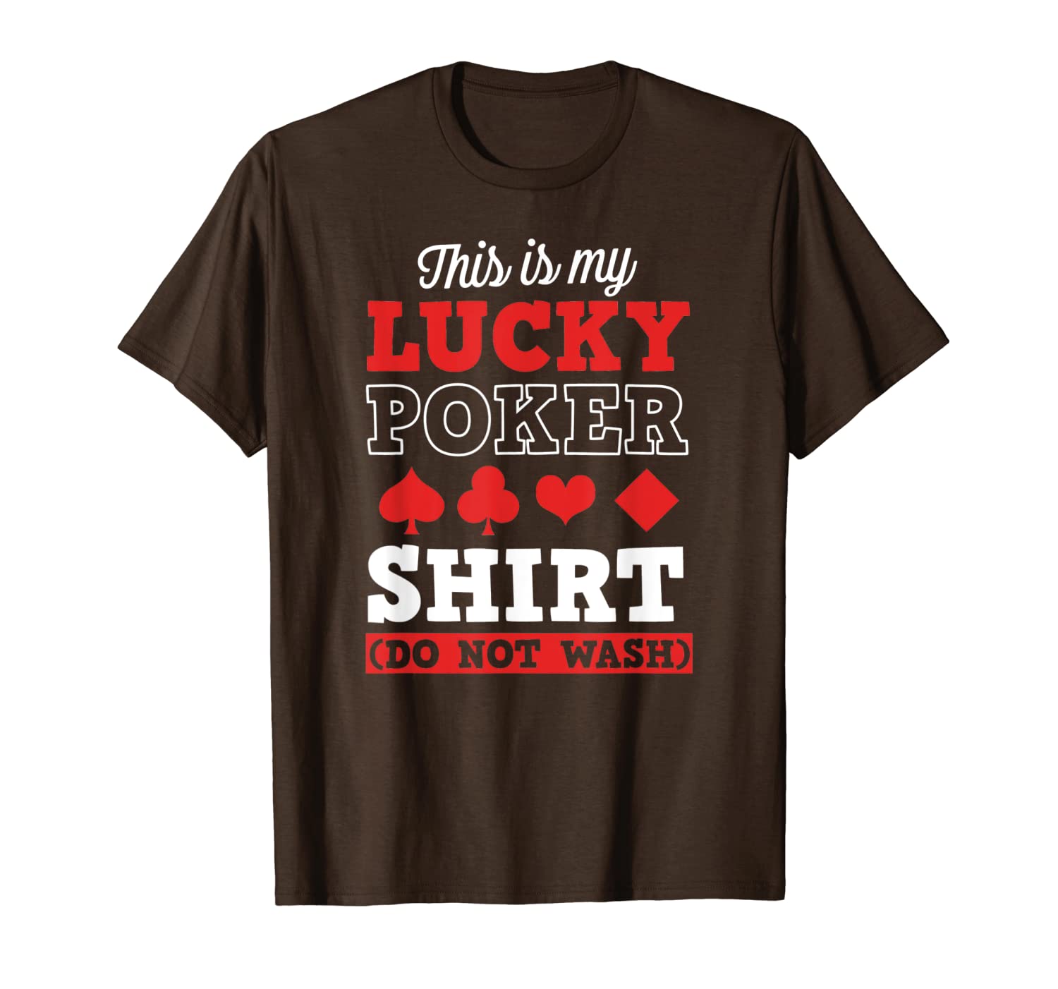 

this is my lucky poker shirt do not wash funny poker gift t-shirt, White;black