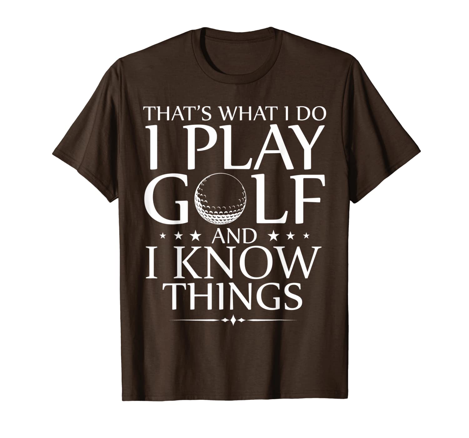 

i play golf and i know things funny golfer cool gift t-shirt, White;black