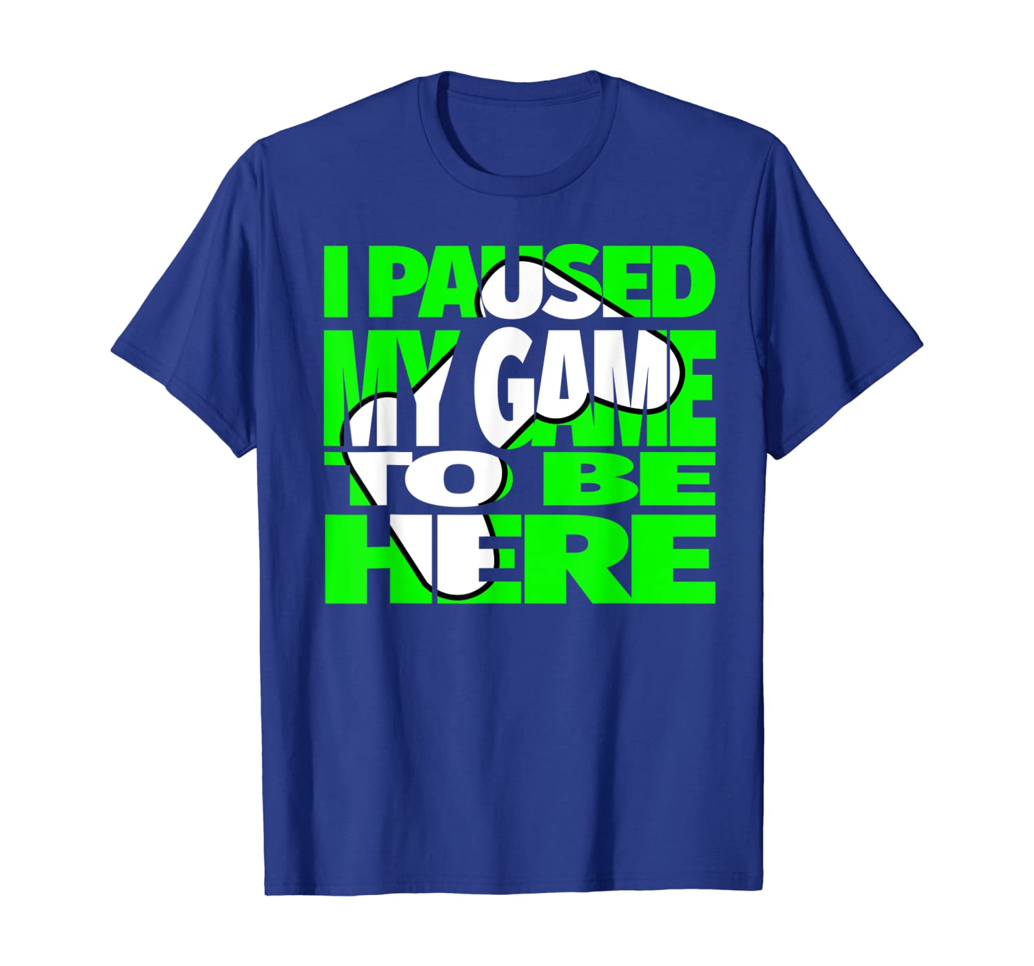 

Video Gamer T Shirt Funny I Paused My Game To Be Here, White;black