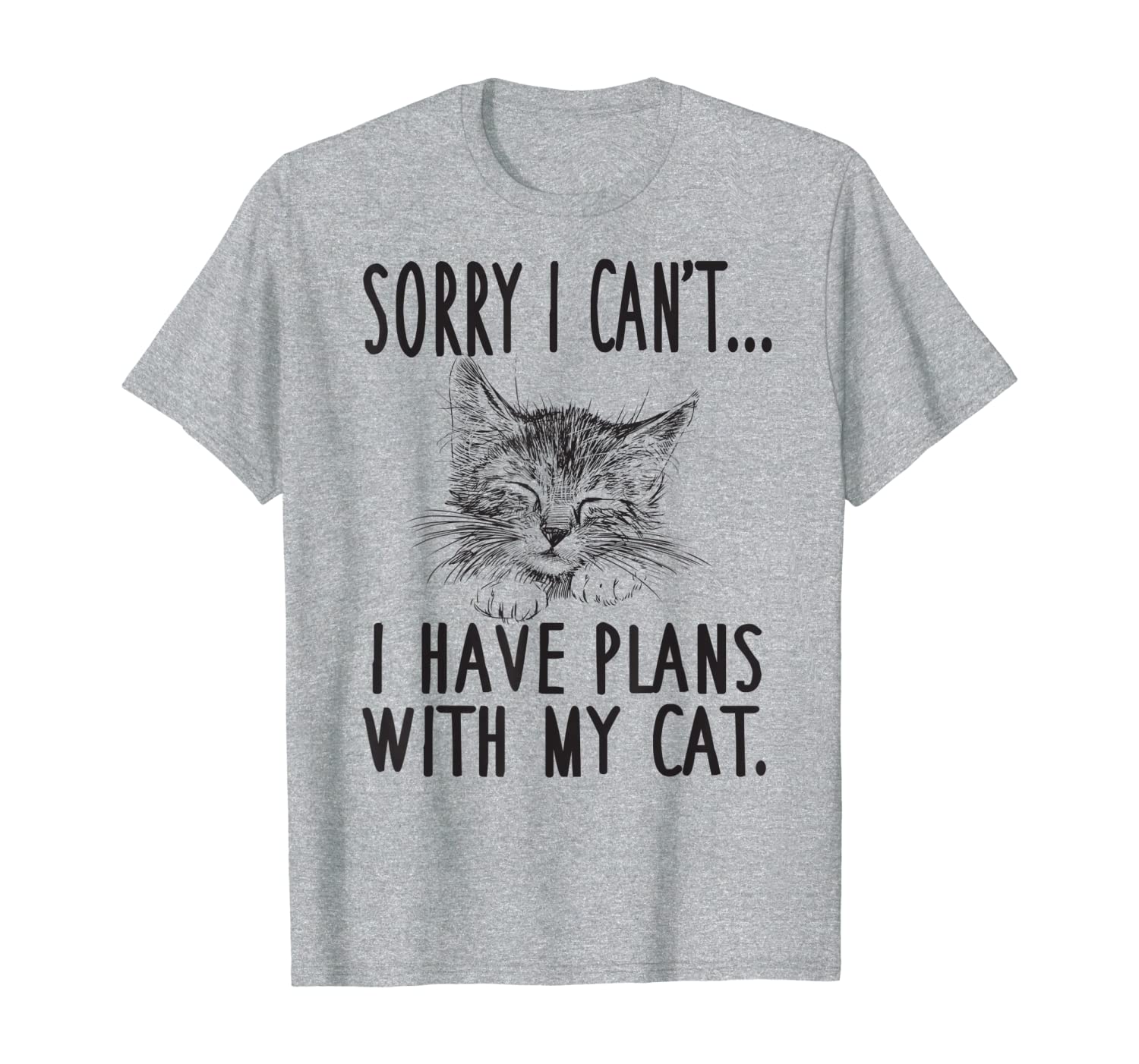 

sorry i can't i have plans with my cat cute cat t-shirt, White;black