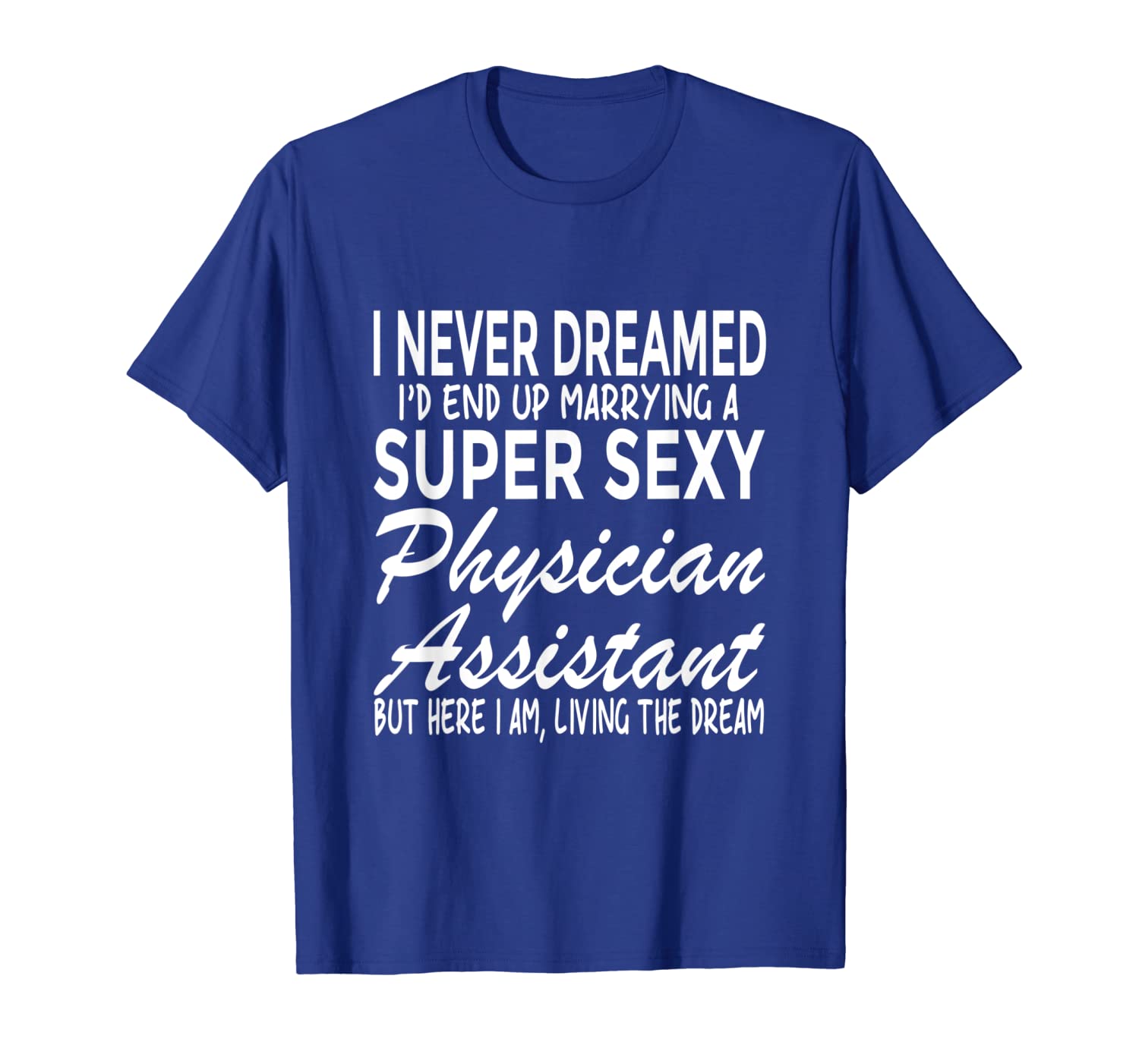 

never dreamed i'd marrying a super physician assistant, White;black