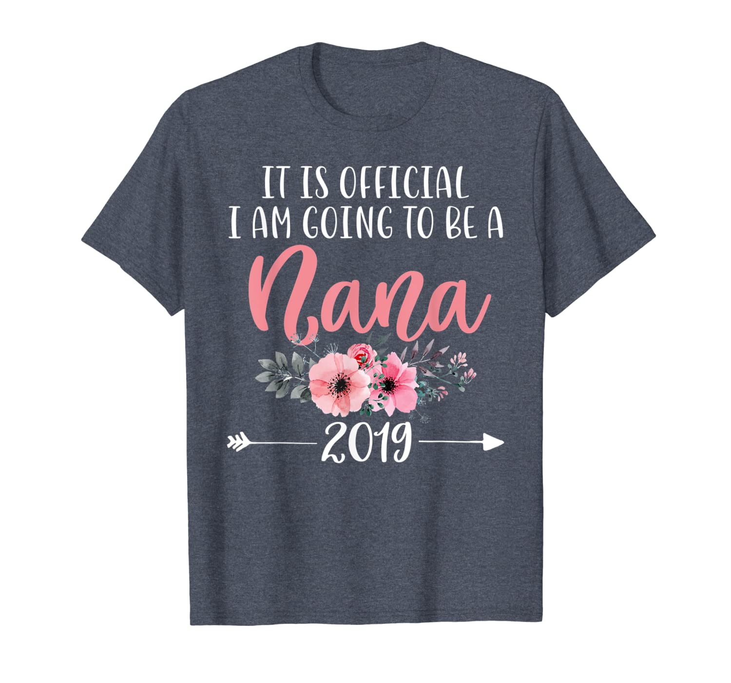 

it is official i am going to be a nana 2019 t-shirt, White;black