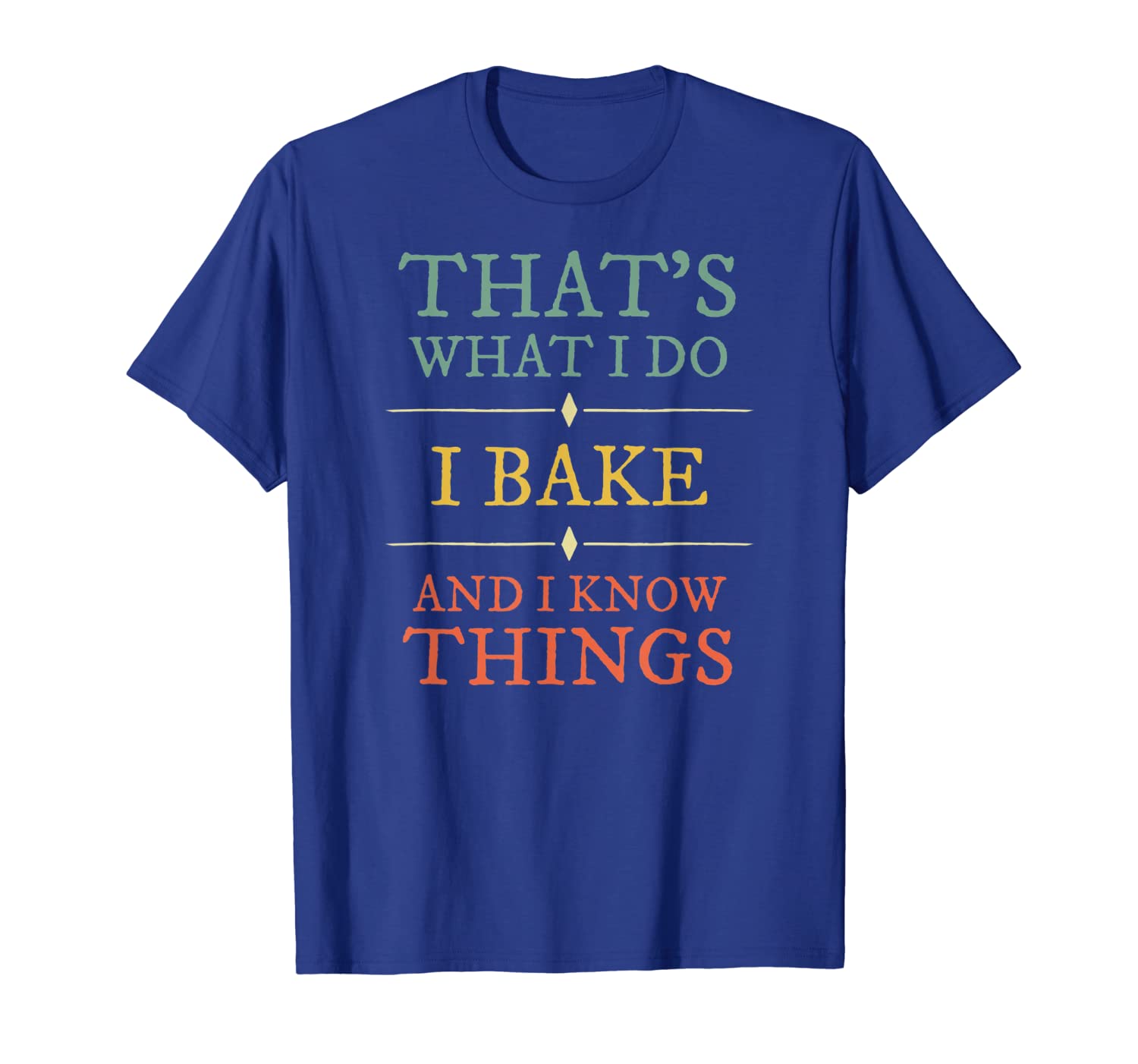 

i bake i know things shirt. baking lover funny quotes gifts, White;black