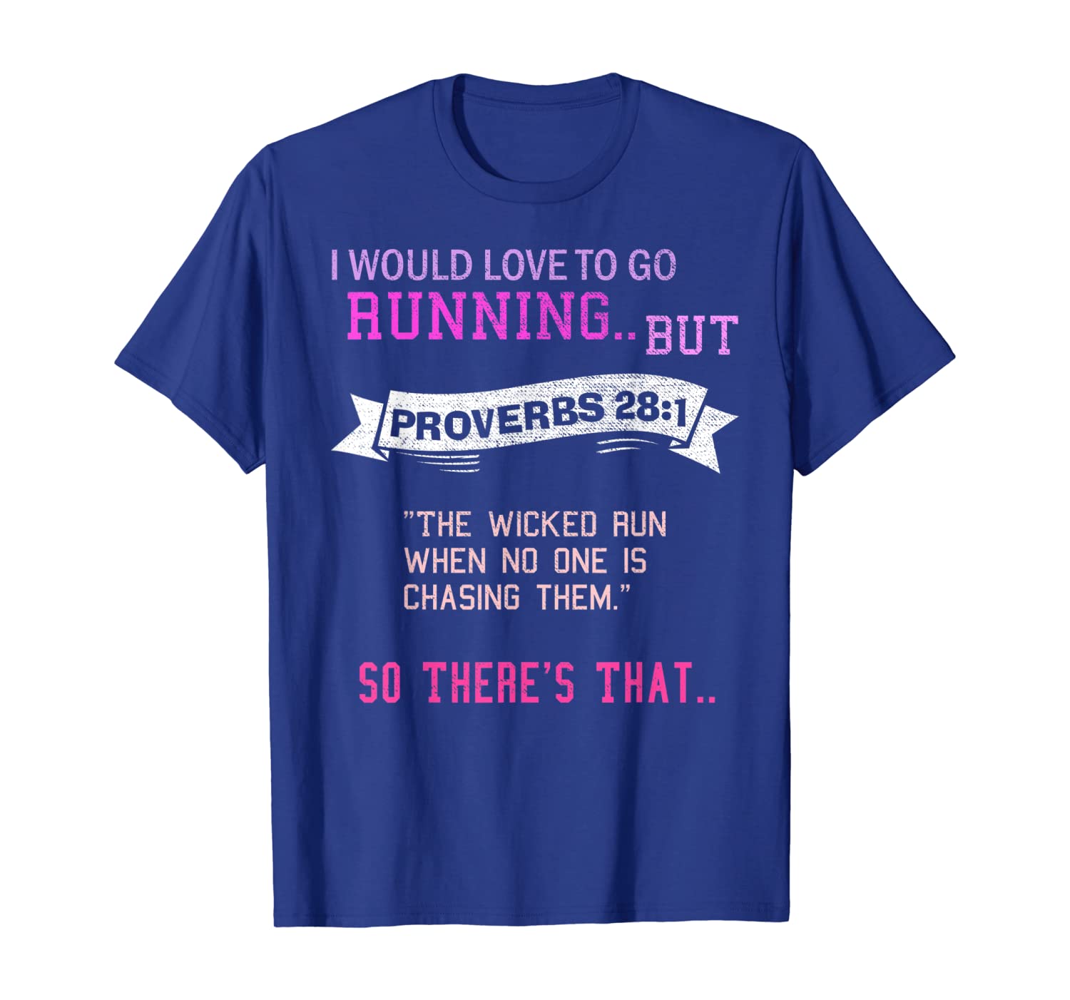 

Proverbs 28:1 Would Love to Go Running Ladies Women T Shirt, White;black