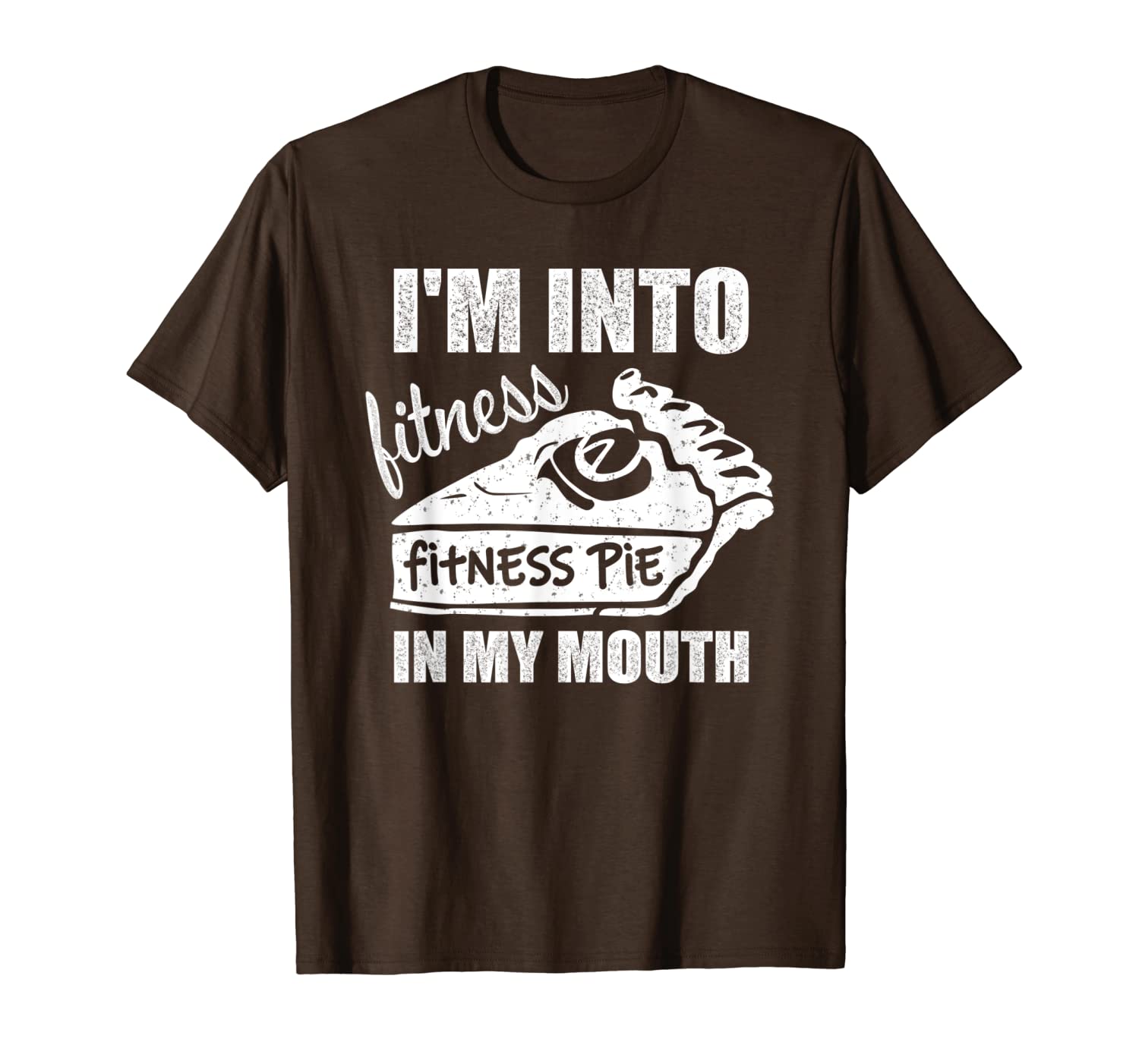 Thanksgiving T-Shirt I&#039;M INTO FITNESS PIE INTO MY MOUTH tees-image-699853667