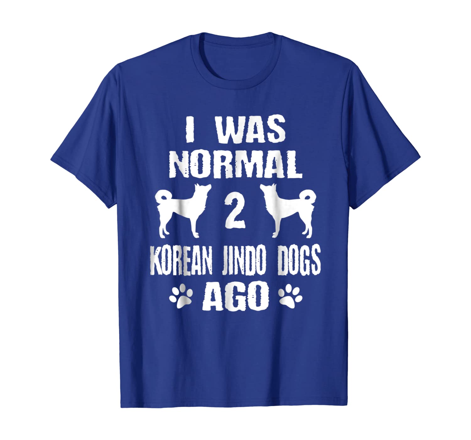 

I Was Normal 2 Korean Jindo Dogs Ago T-Shirt, White;black