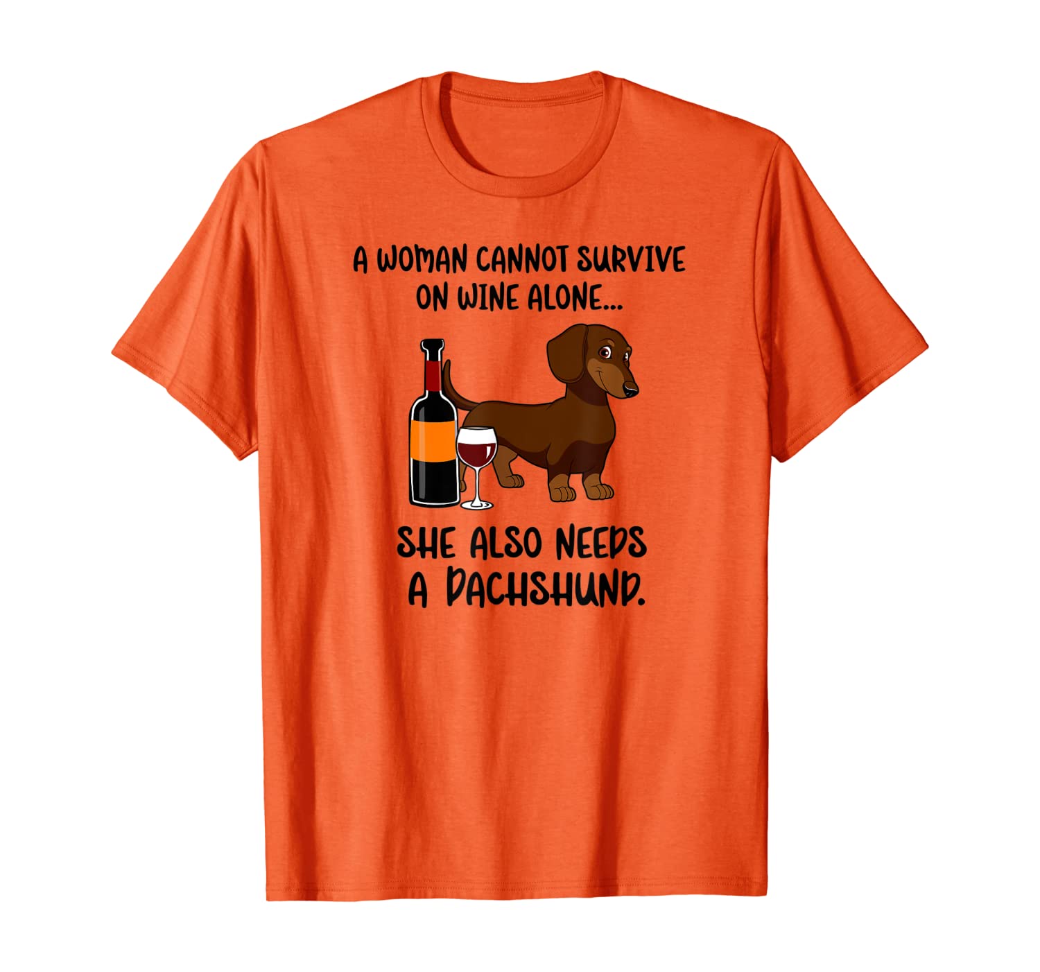 

Woman Cant Survive On Wine Alone She Needs DachShund TShirt, White;black