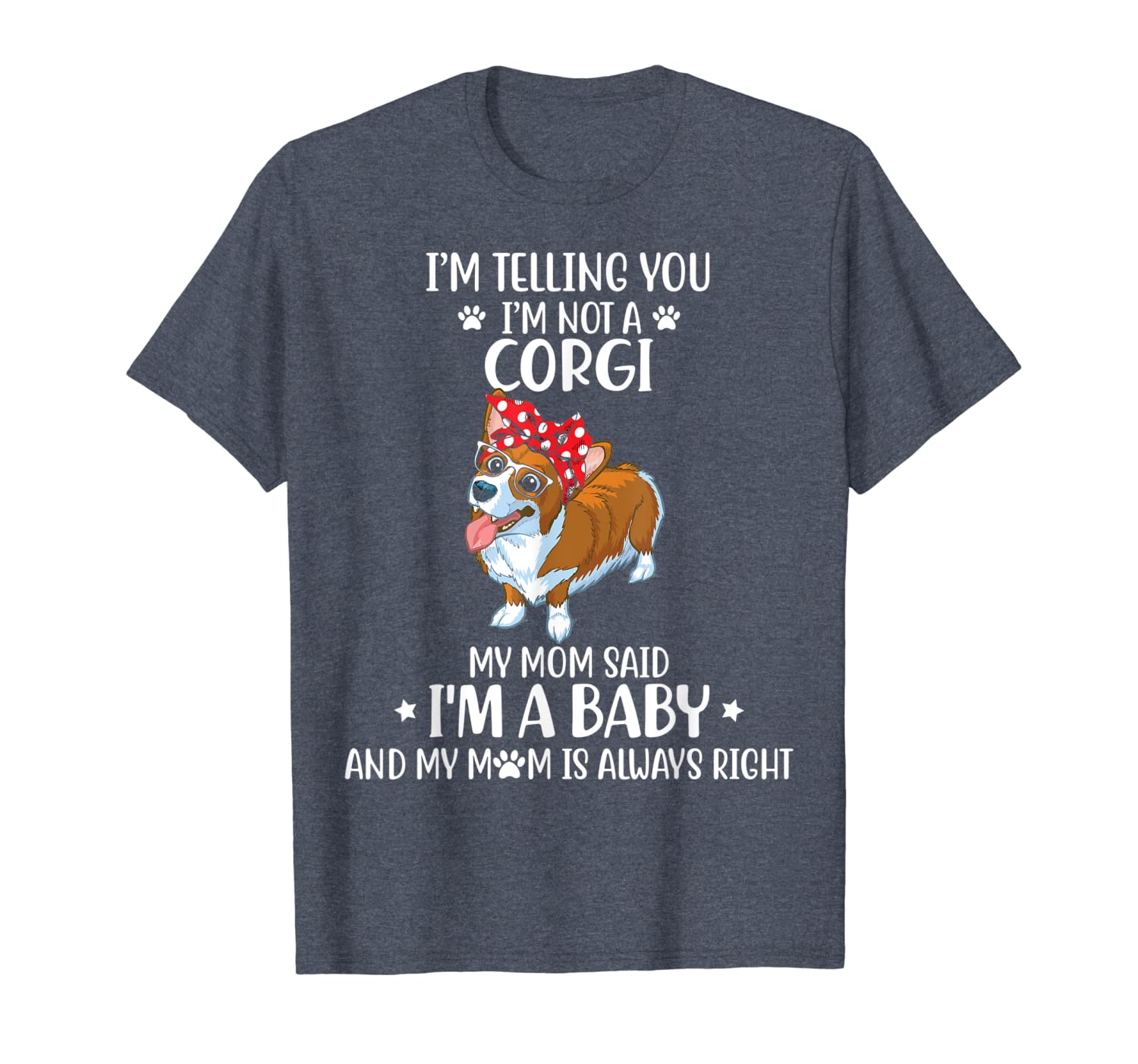 

i'm telling you i'm not a corgi dog tshirt for mother mom, White;black