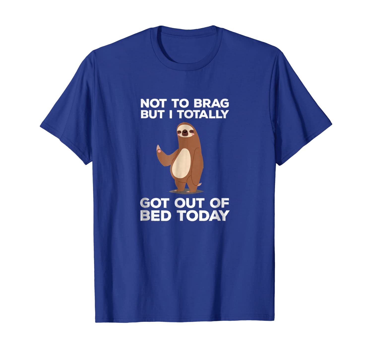 

Funny Sloth T-shirt - Totally Got Out Of Bed Today, White;black