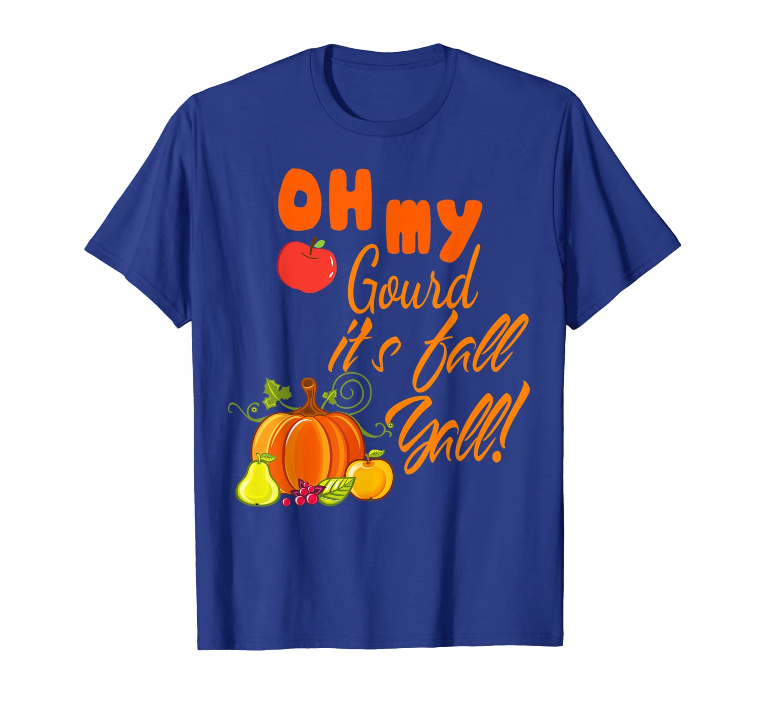 

oh my gourd it's fall y'all tshirt autumn lover, White;black