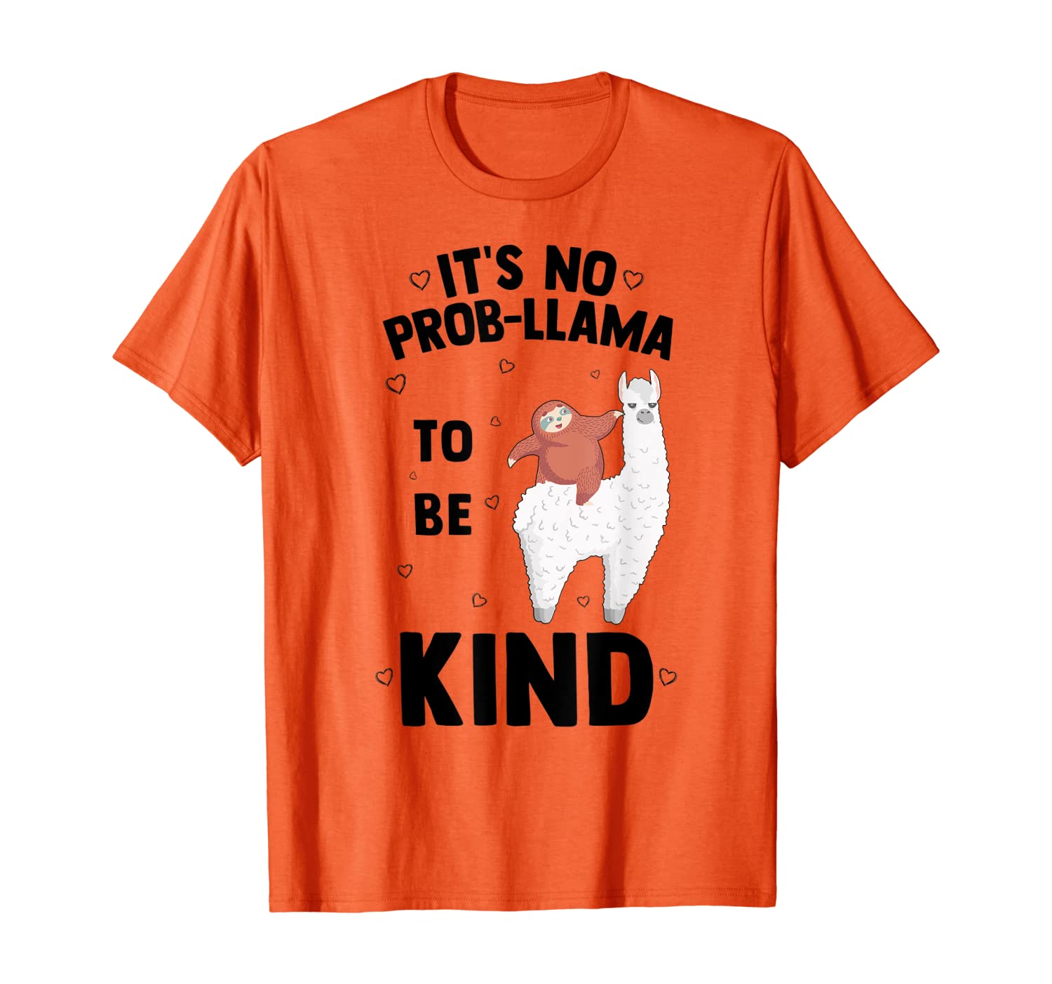 

It's No Prob Llama To Be Kind Anti Bullying Orange Unity Day T-Shirt, White;black