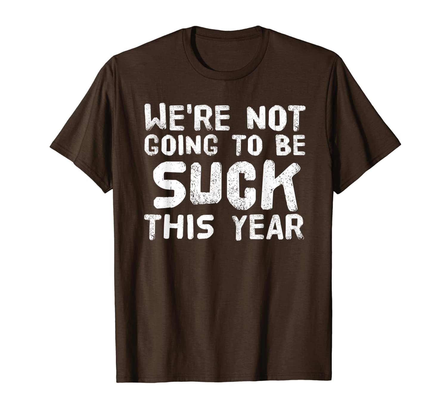 

we're not going to be suck this year shirt funny gift idea, White;black