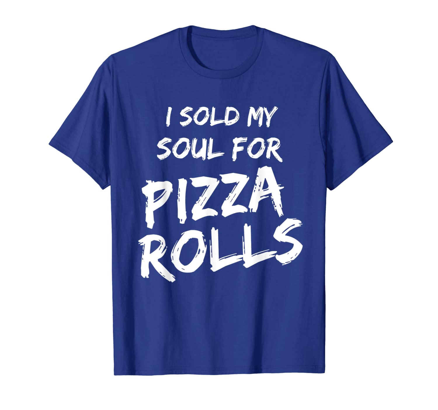 

i sold my soul for pizza rolls funny food lover tee, White;black