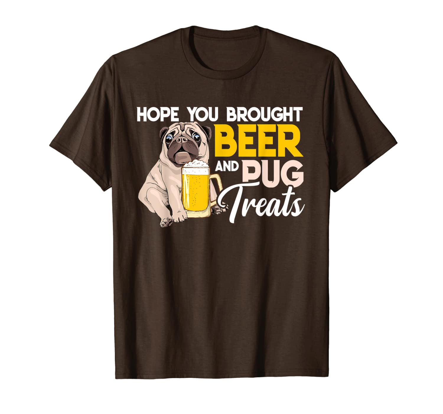 

hope you brought beer and pug treats tshirt pug lovers gift, White;black