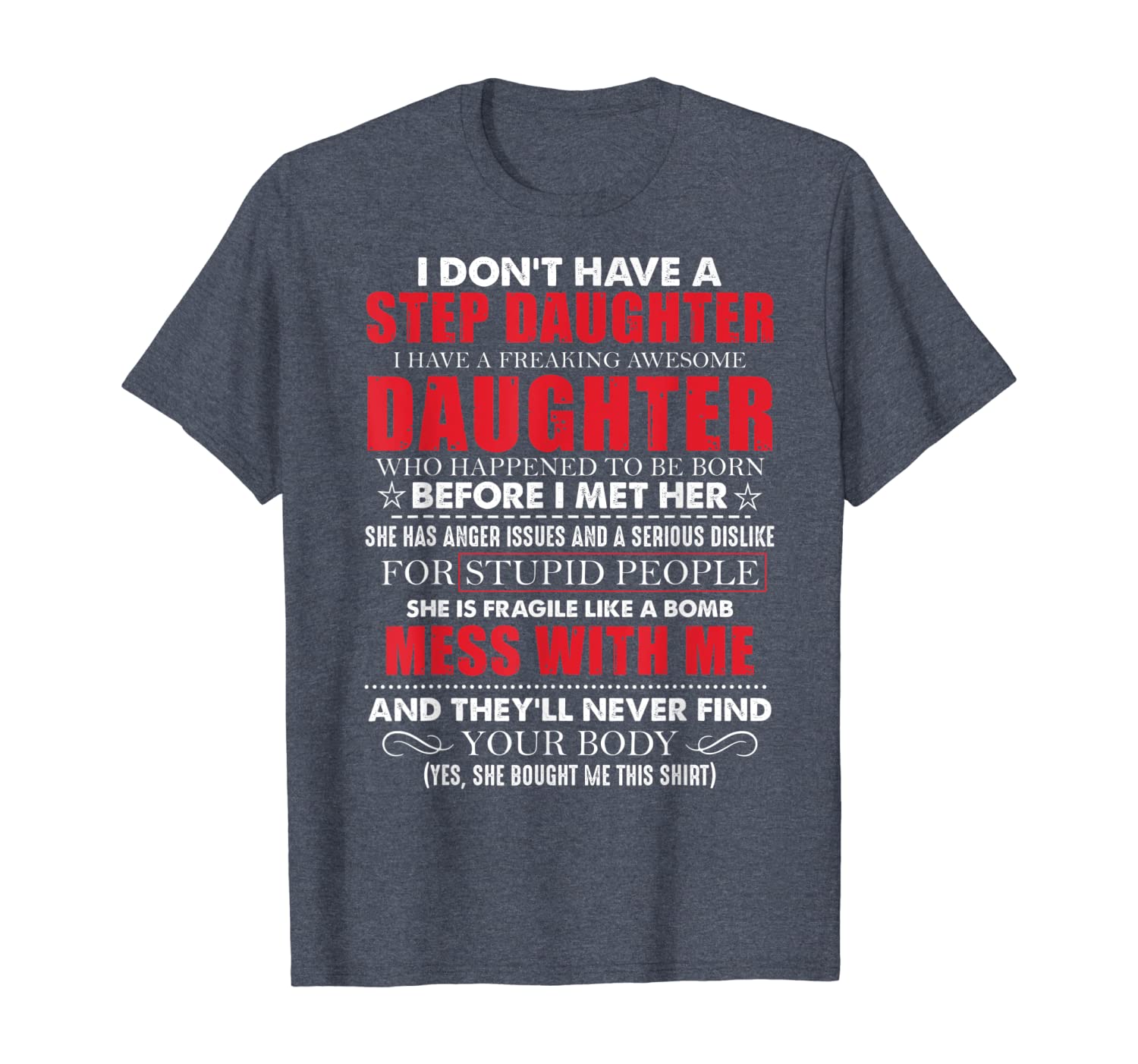 

i don't have a step daughter funny tshirt, White;black