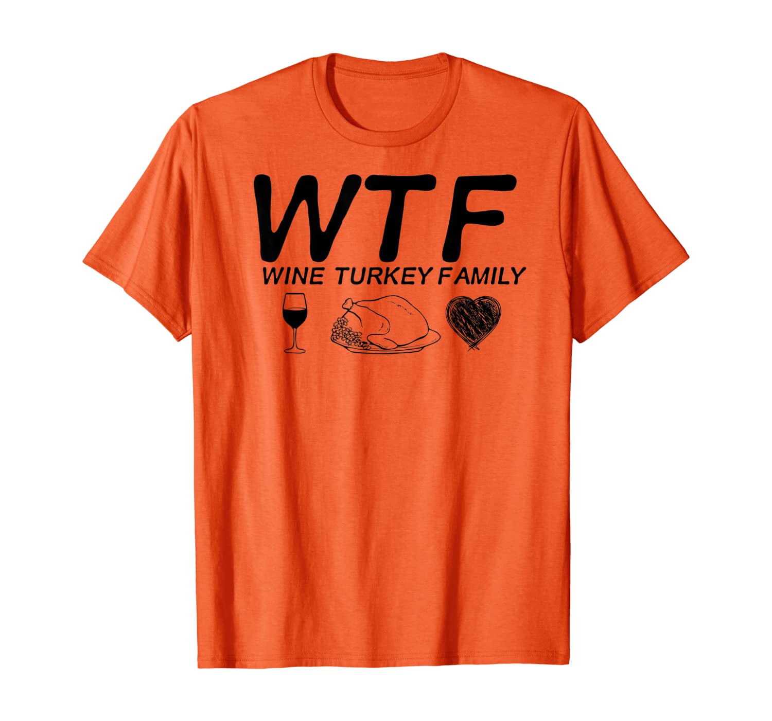 

WTF Wine Turkey Family Thanksgiving | Cute Dinner Gift T-Shirt, White;black