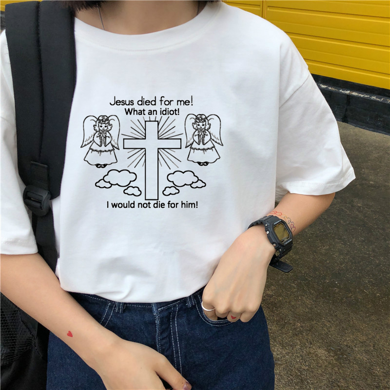 

Streetwear Jesus Died for Me Letter Printed T-shirt Women Bad Believer Harajuku Grunge Graphic Tee Cotton Tee Tops Female Clothe 210518, White