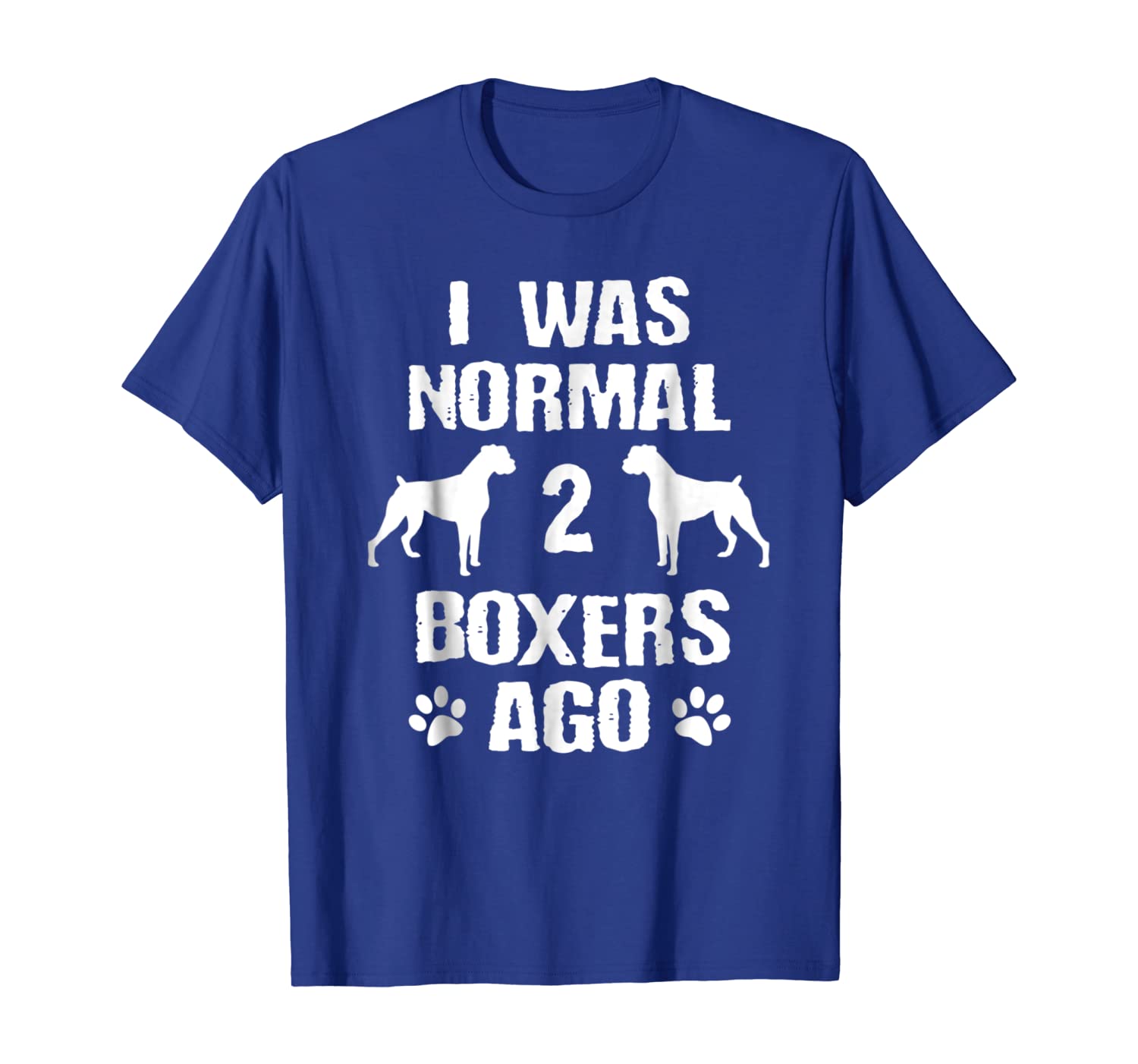 

I Was Normal 2 Boxers Ago T-Shirt, White;black