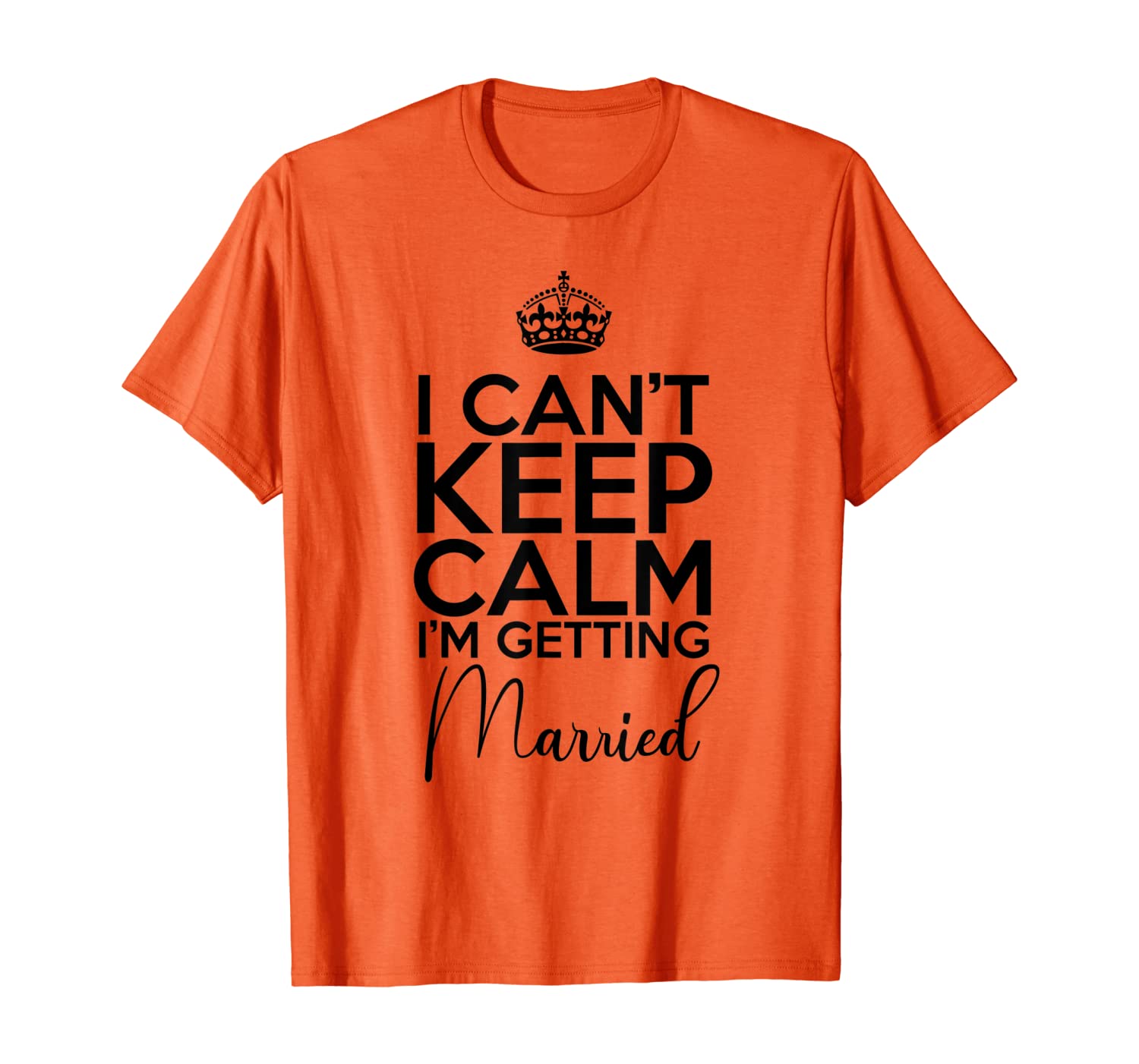 

keep calm i'm getting married t-shirt, White;black