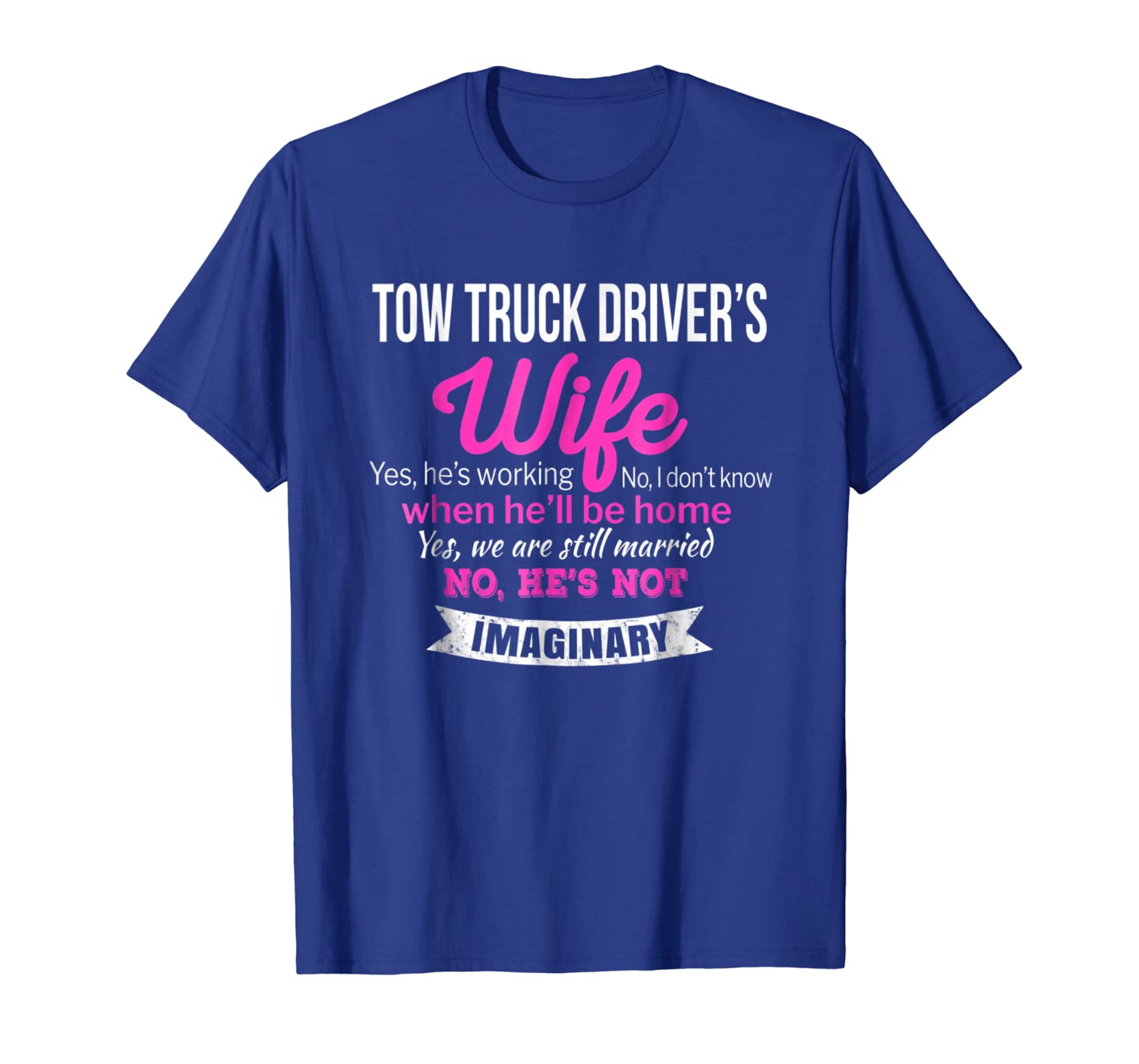 

Tow Truck Driver's Wife T-Shirt Gift Funny Anniversary, White;black