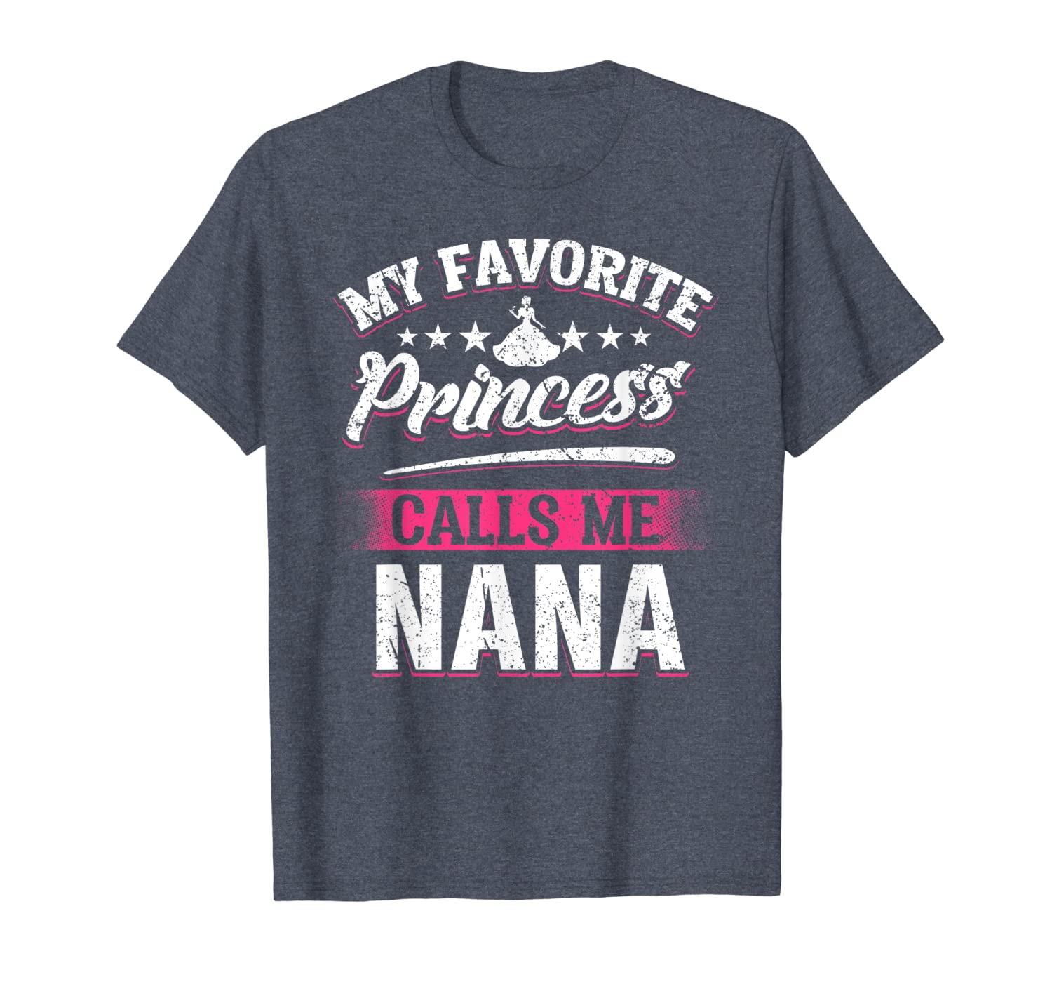 

My Favorite Princess Calls Me Nana T Shirt Mother's Day Gift, White;black