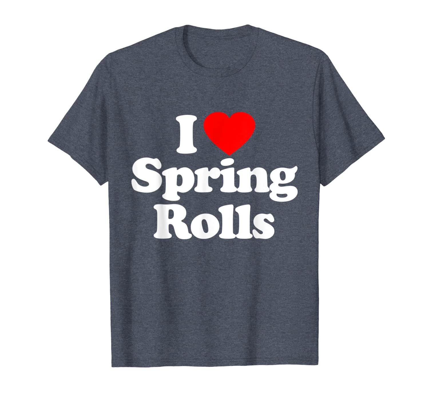 

i love spring rolls heart funny t-shirt, White;black