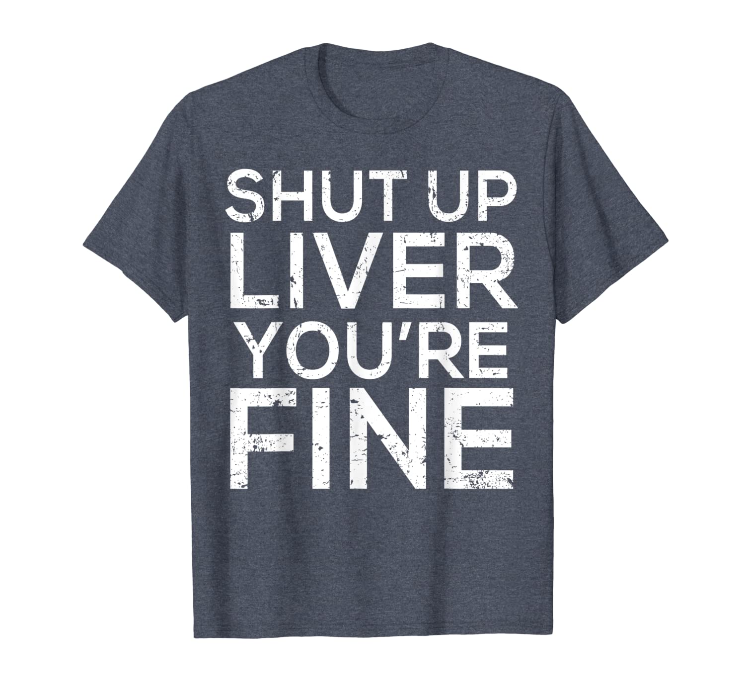 

shut up liver t-shirt funny beer t-shirt drunk t-shirt, White;black