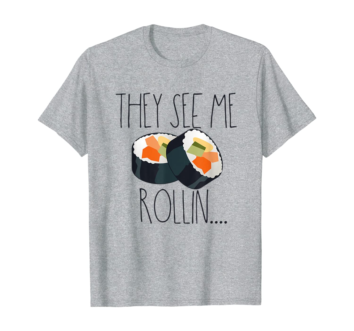 

they see me rollin tshirt sushi lover funny gift, White;black