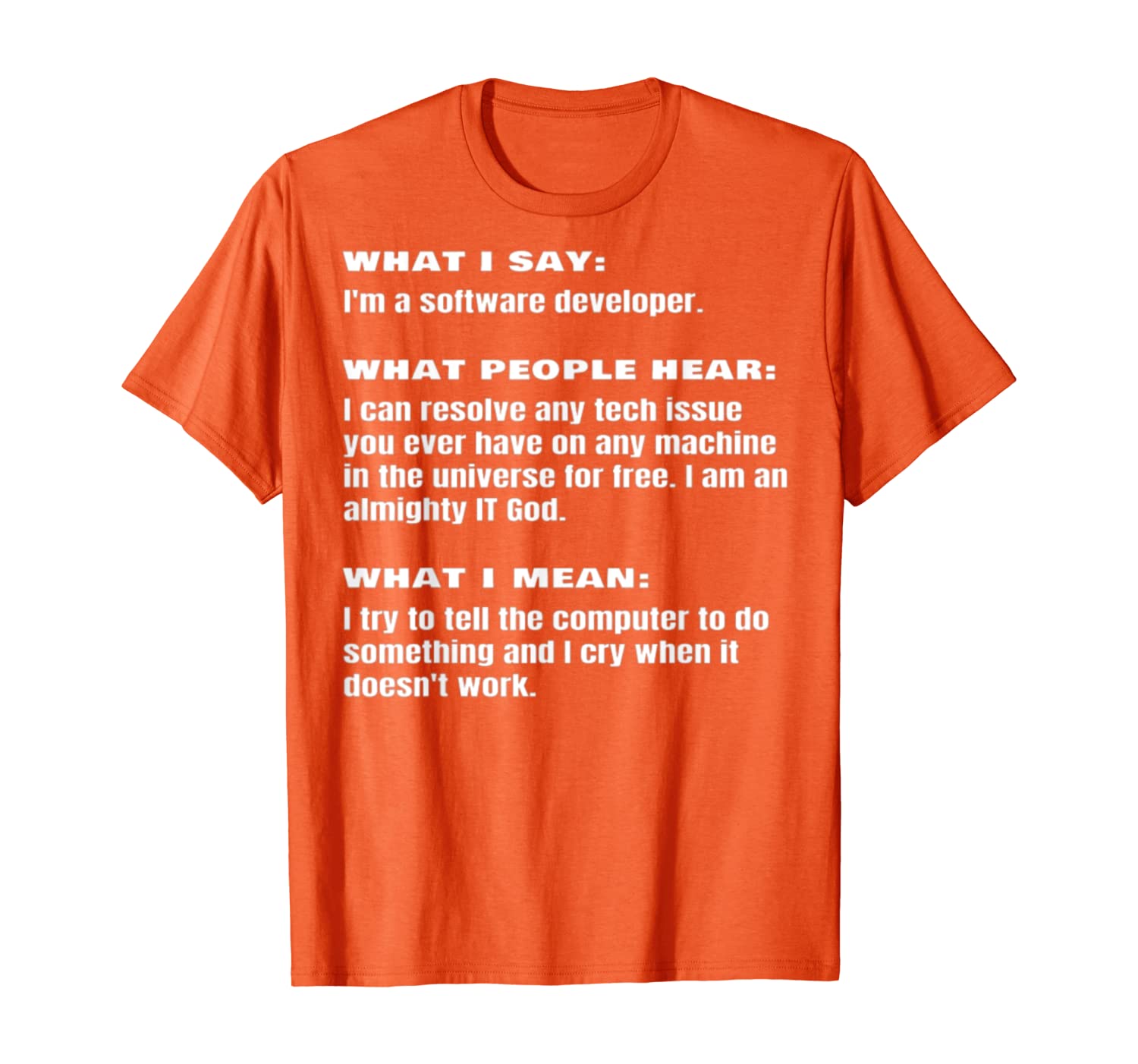 

What I Say Funny Software Developer Engineer Coder T-Shirt, White;black