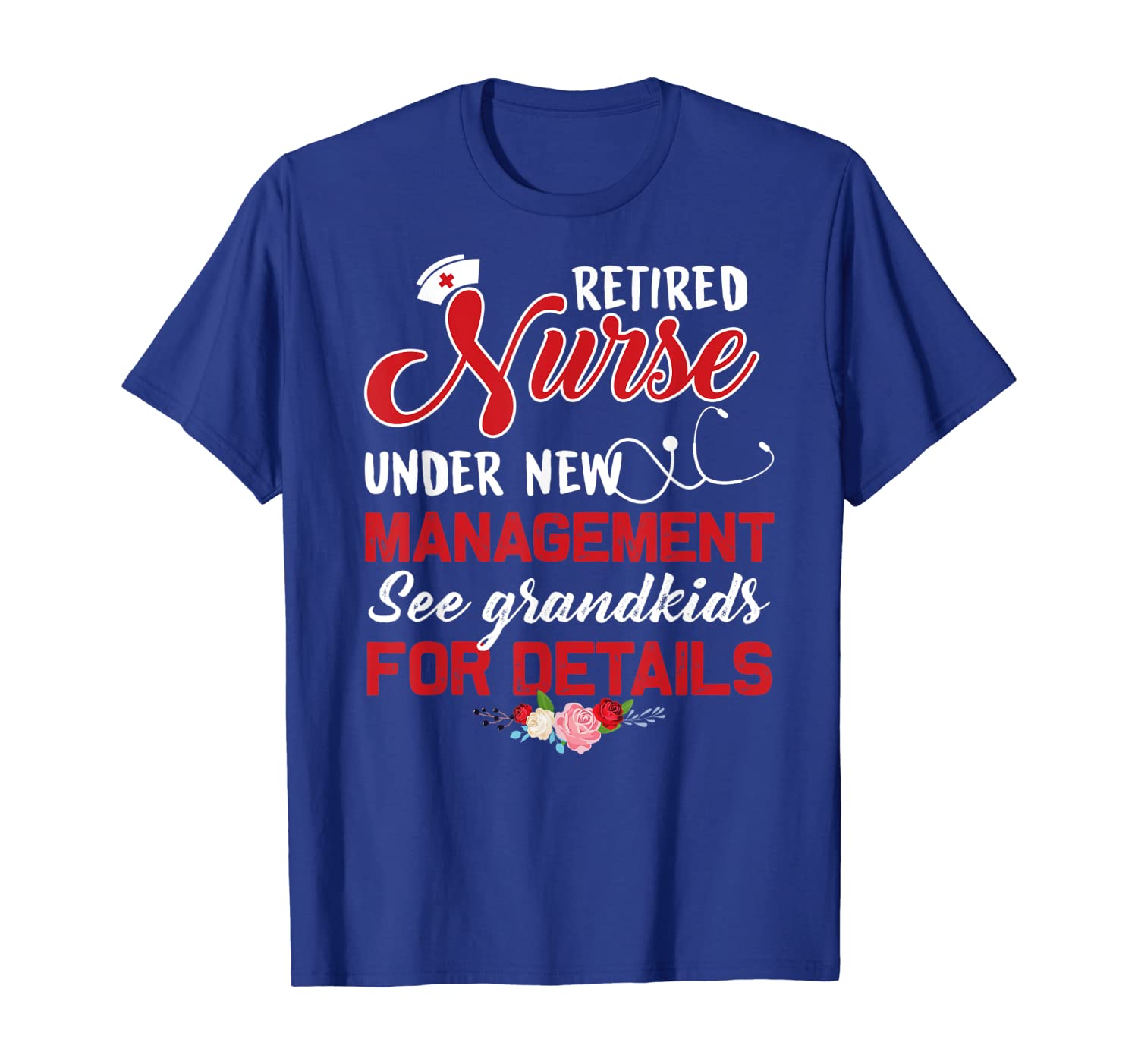 

retired nurse under new management see grandkids t-shirts, White;black