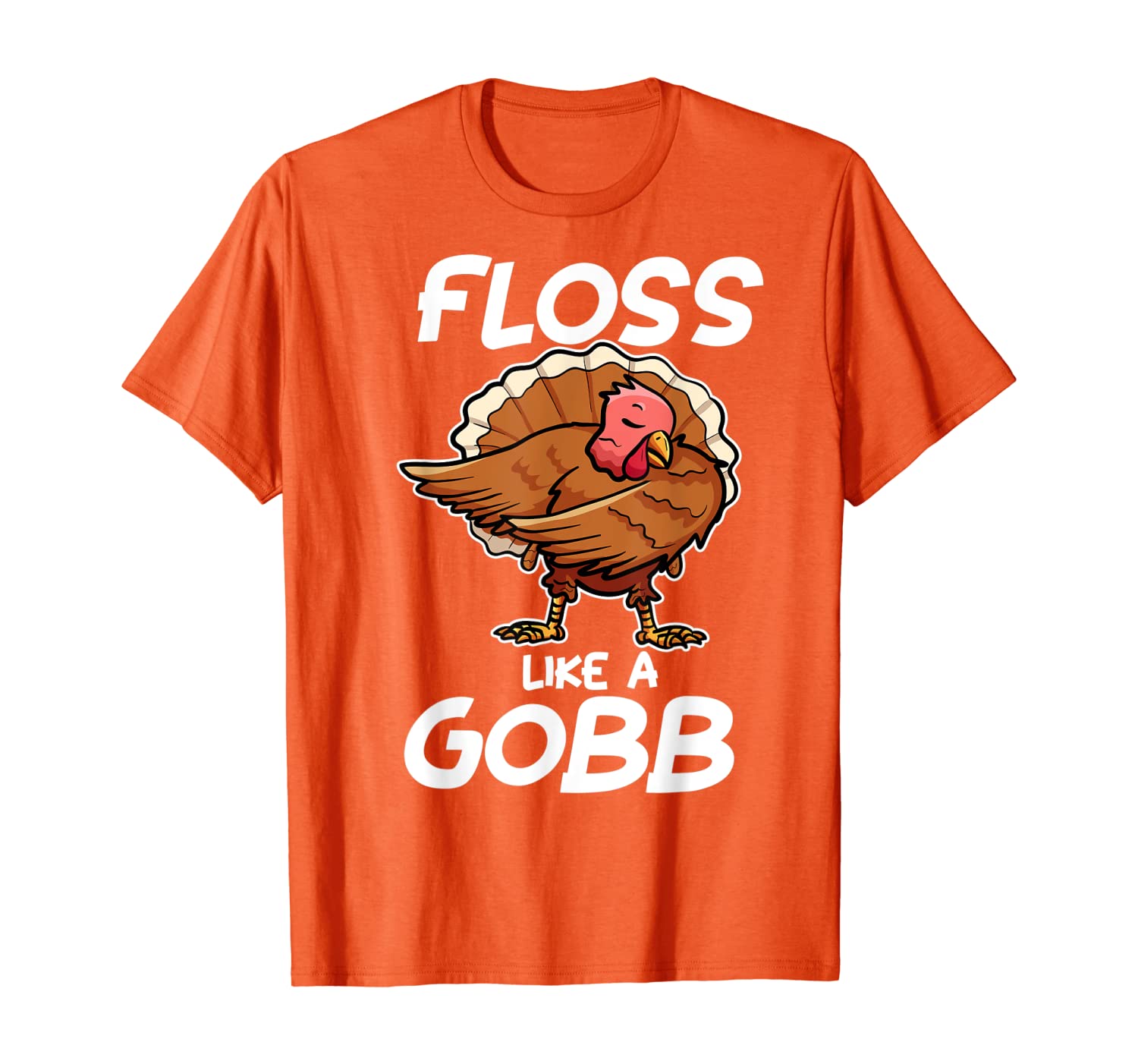 

Floss Like A Gobb Funny Thanksgiving Turkey Flossing Dance T-Shirt, White;black