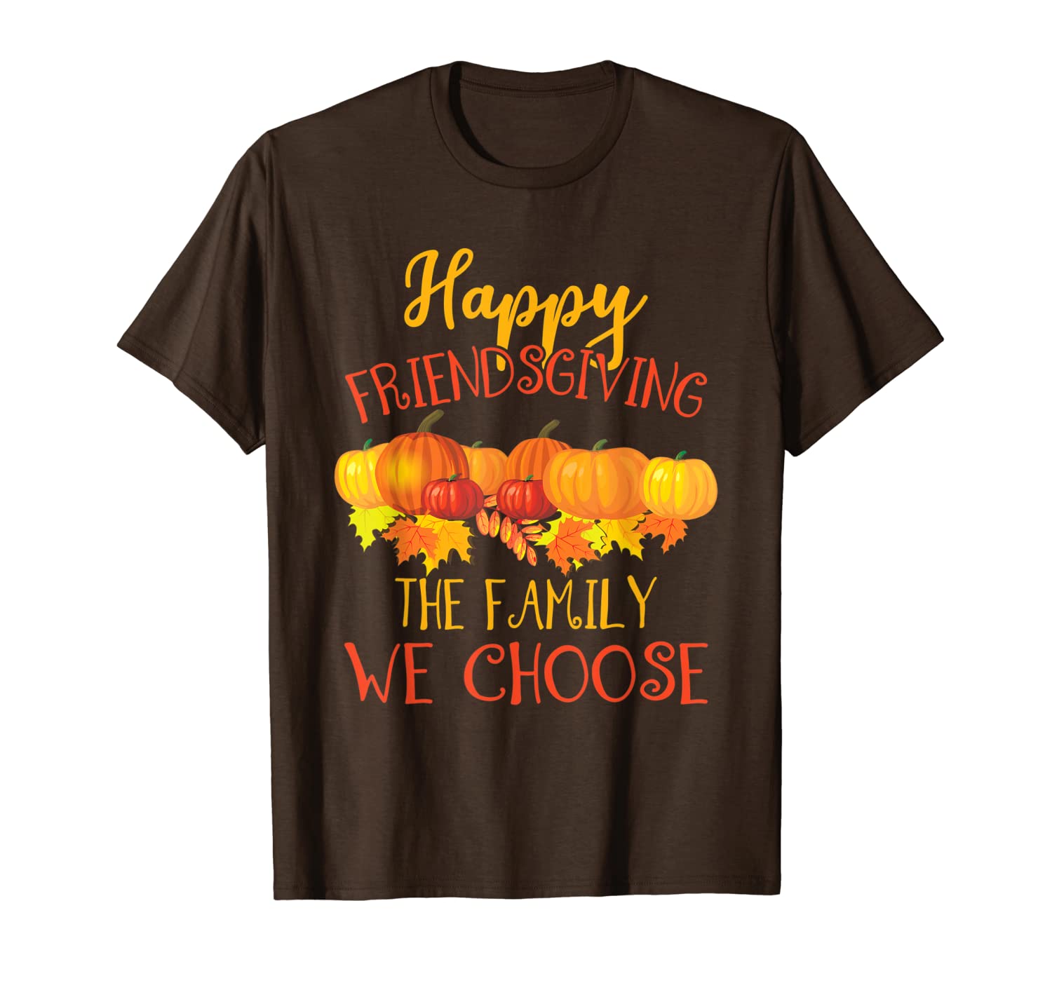 

happy friendsgiving thanksgiving the family we choose t-shirt, White;black