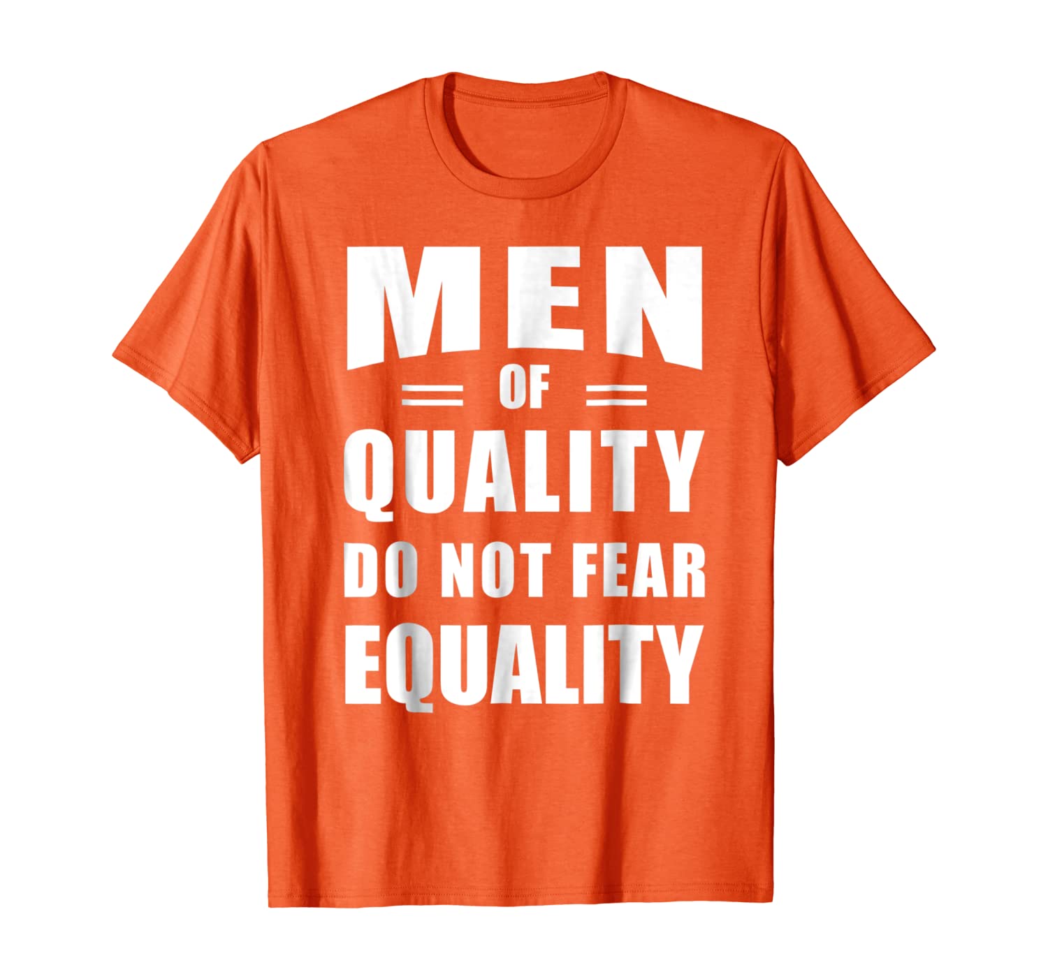 

Men Of Quality Do Not Fear Equality Movement Shirt, White;black