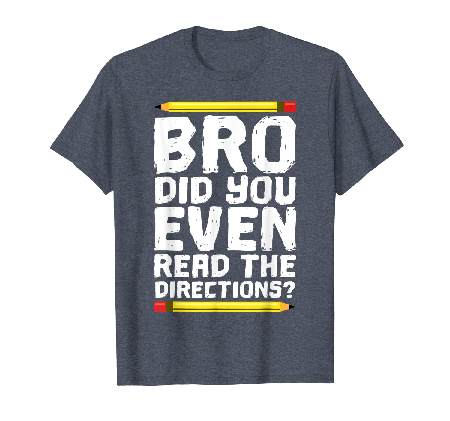 

bro did you even read directions shirt teacher, White;black