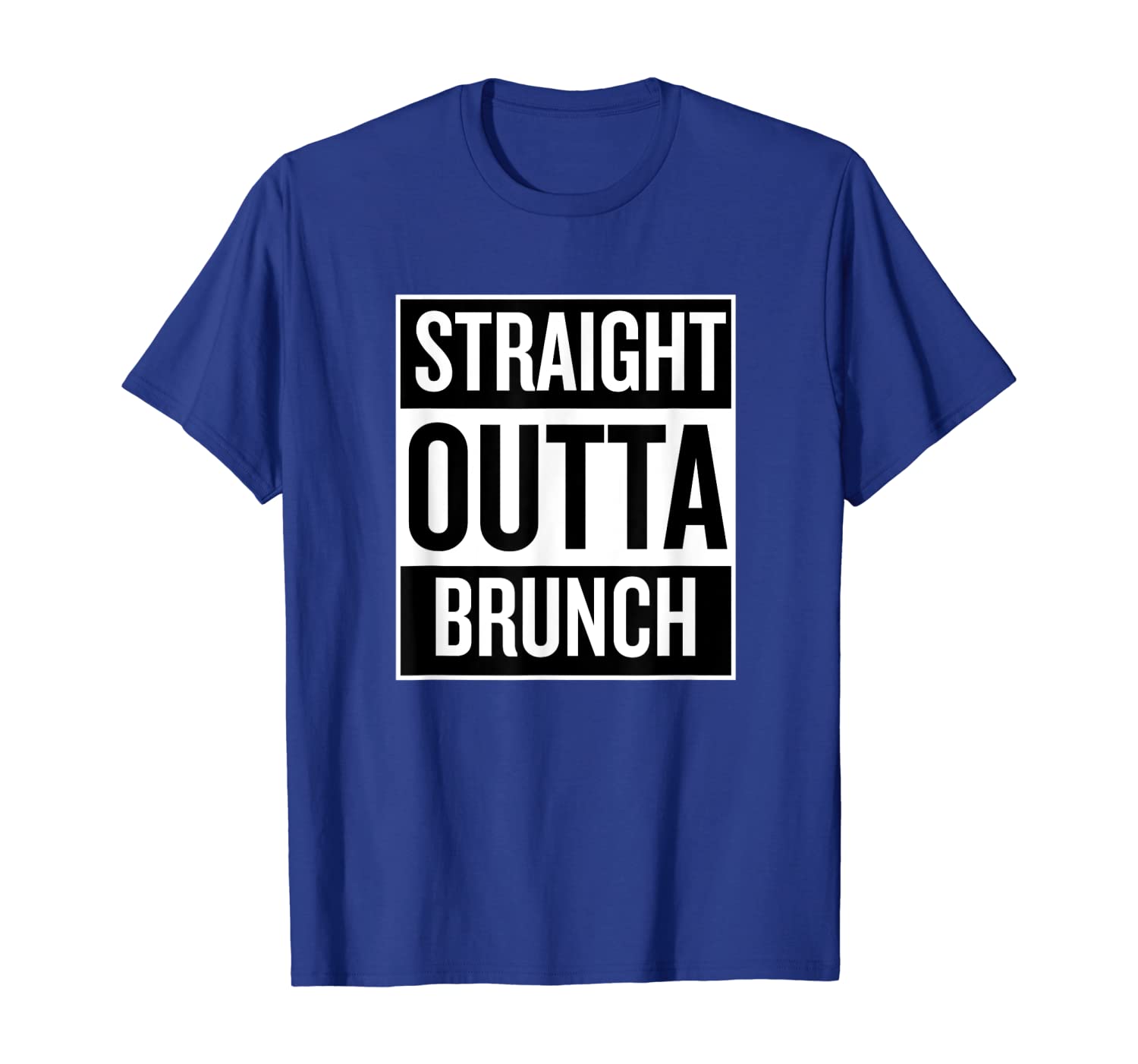 

Straight Outta Brunch Funny T Shirt, White;black