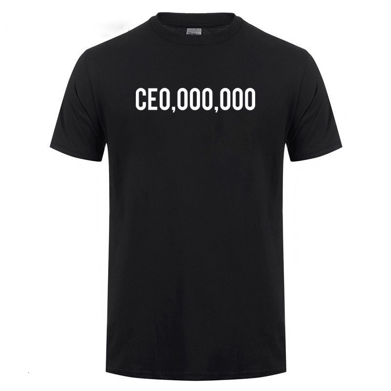 

New Summer Style Ce0,000,000 t Shirt Men Entrepreneur Hustle Ceo Millionaires Short Sleeve Cotton Funny T-shirt Tshirt [<fadsdmh@163.co