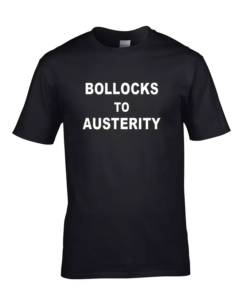 

BOLLOCKS TO AUSTERITY - anti-tory boris Slogan Men's T-Shirt, White;black