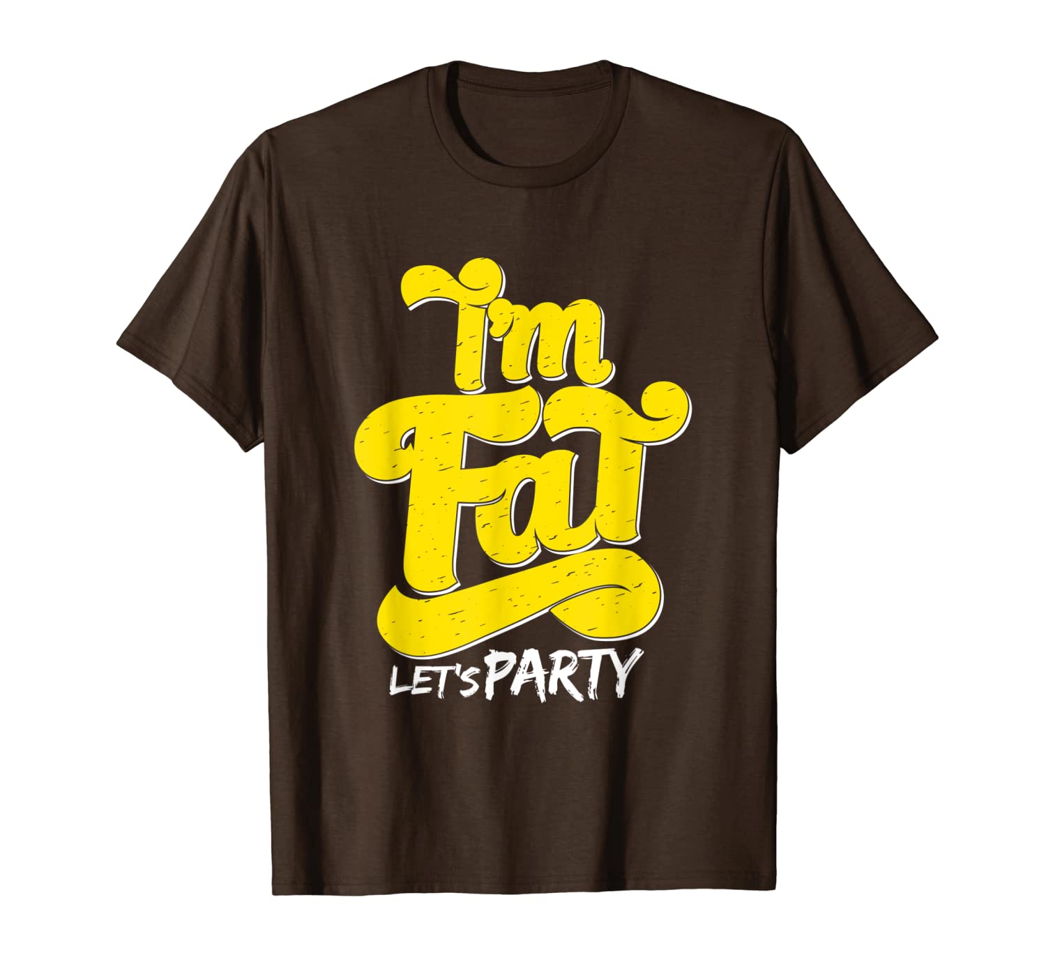 

i'm fat let's party shirt i funny drinking t-shirts t-shirt, White;black