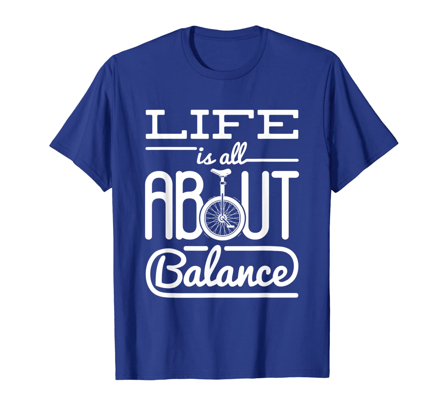 

unicycle t shirt life is all about balance quote gifts, White;black