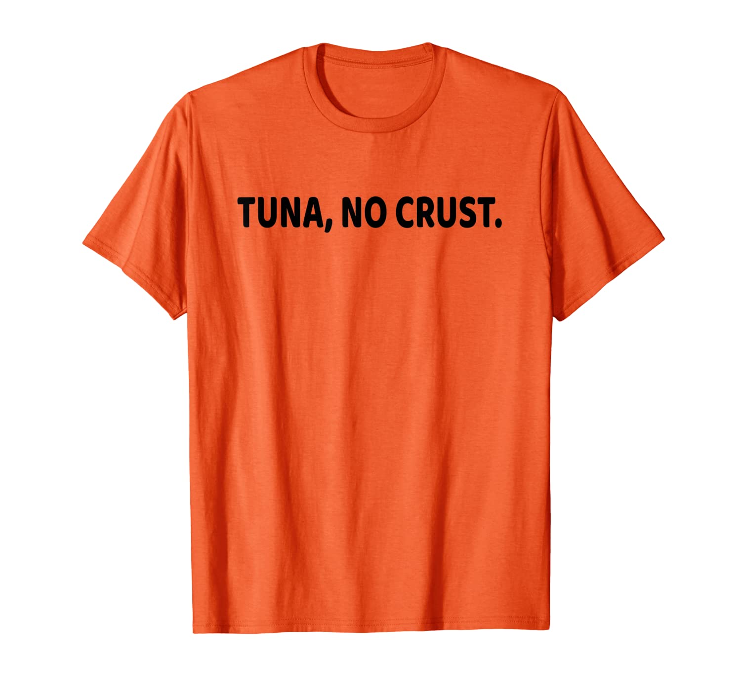 

Tuna No Crust Top for Car and Movie Lovers T-Shirt, White;black