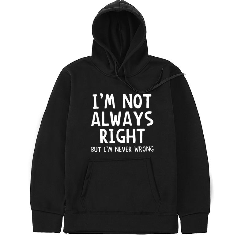 

Men's Hoodies & Sweatshirts Autumn And Winter Plus Fleece Hoodie Sportswear Entertainment Personality I Am Not Always Correct, But Have Neve, Black white