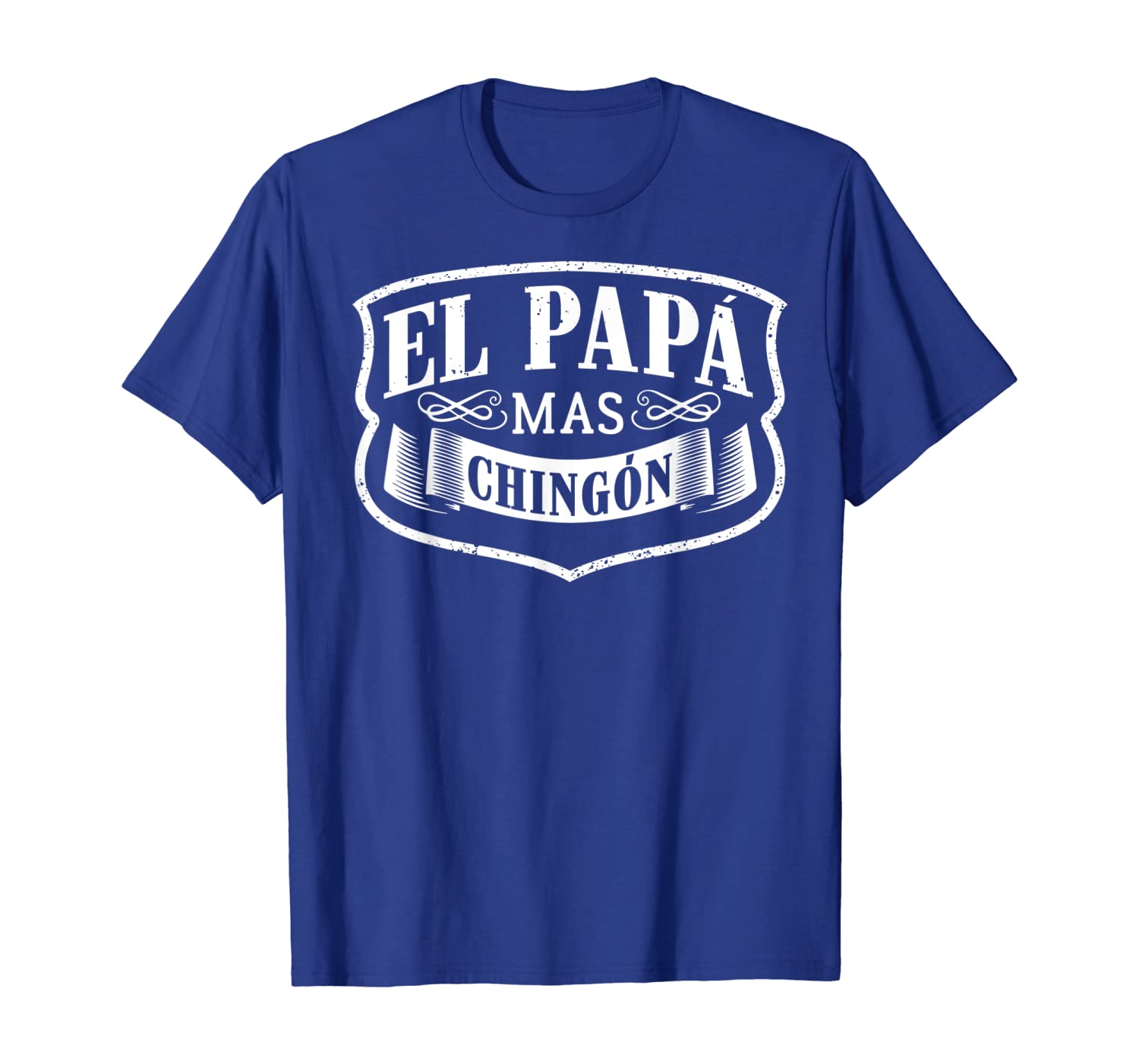 

El Papa Mas Chingon Dia Del Padre Spanish Father Gift Shirt, White;black