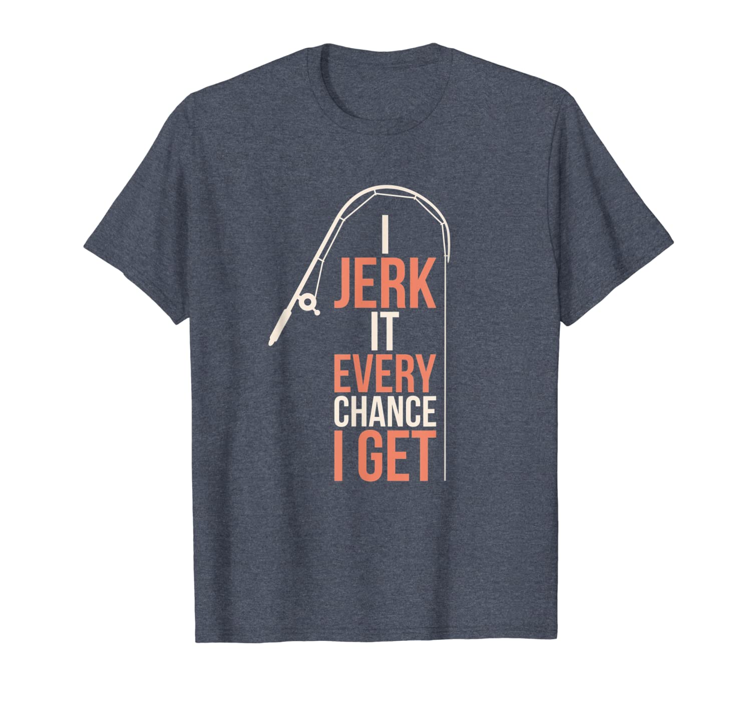 

i jerk it every chance i get t-shirt, White;black