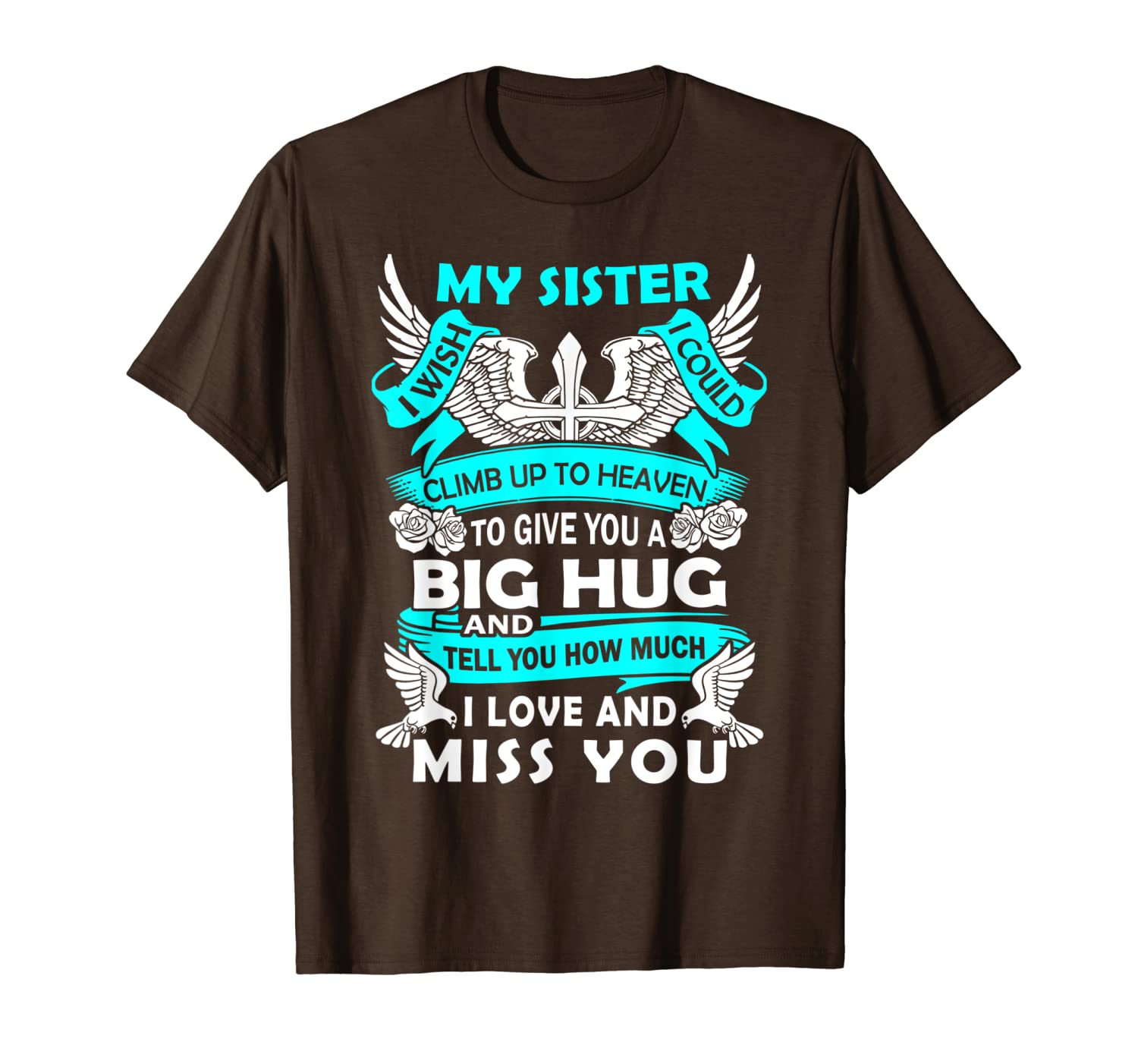 

i love and miss my sister in heaven in loving memory t-shirt, White;black
