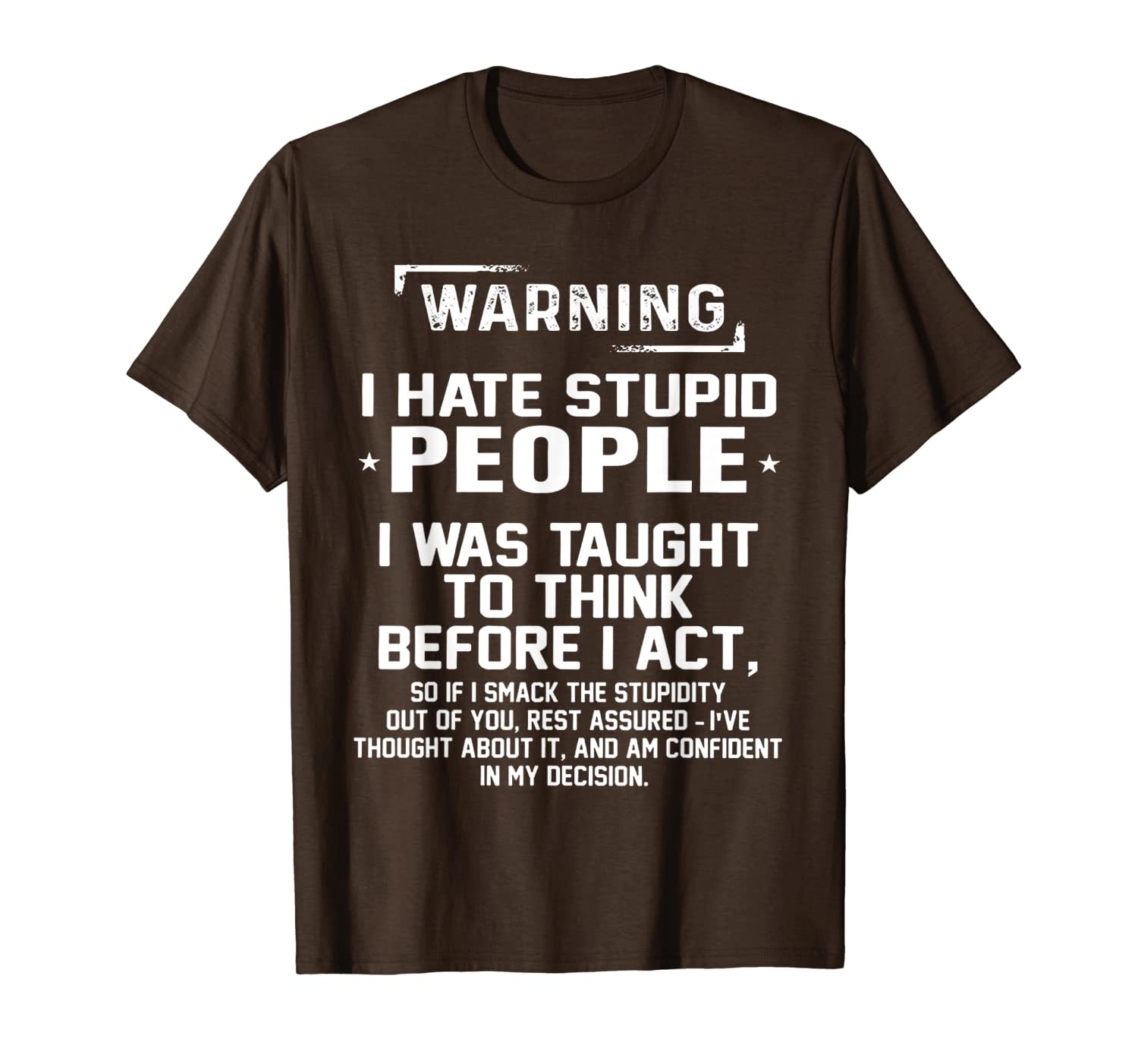 Warning I Hate Stupid People I Was Taught To Think Tshirt-image-699509750
